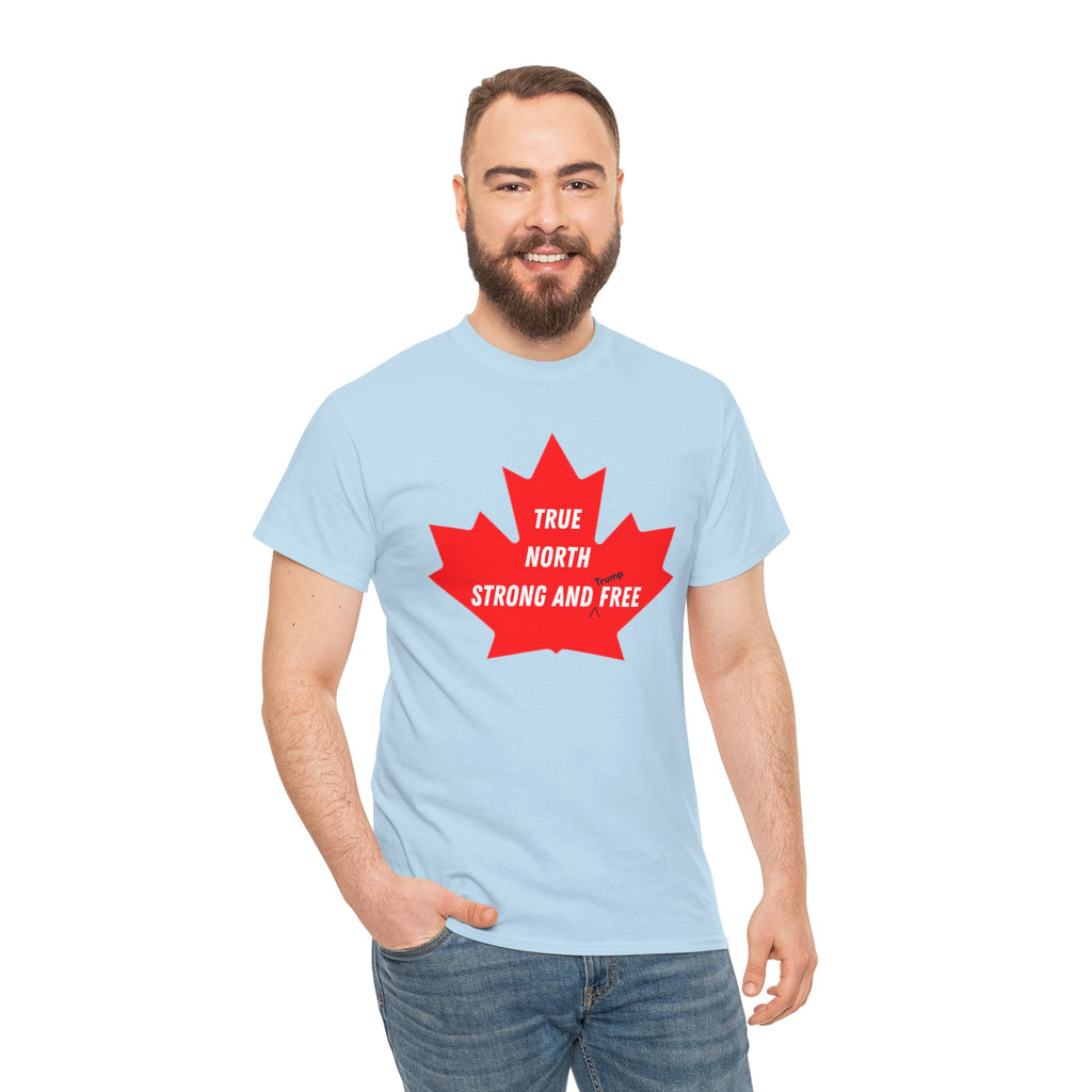 Canada True North Strong and Free Anti Trump T‑Shirt