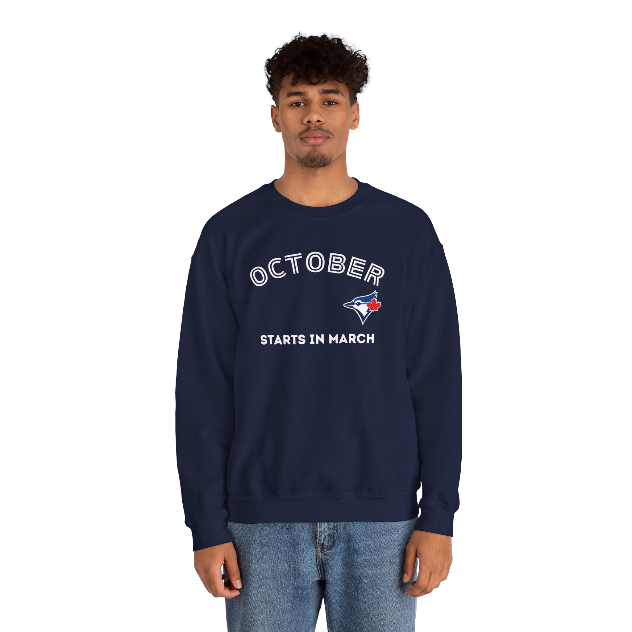 Toronto Blue Jays October Starts in March Sweatshirt