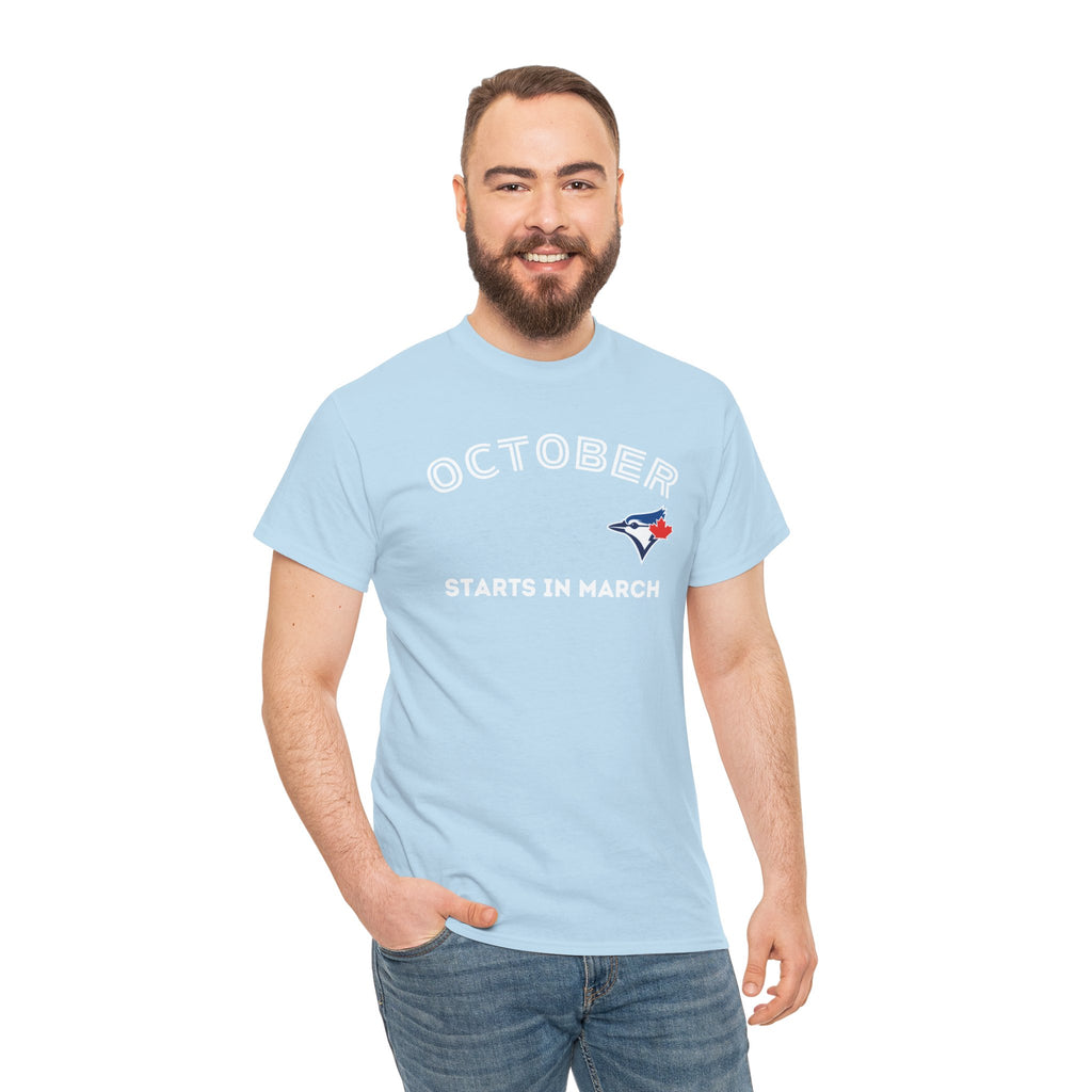 Toronto Blue Jays Arched October Starts in March T-Shirt