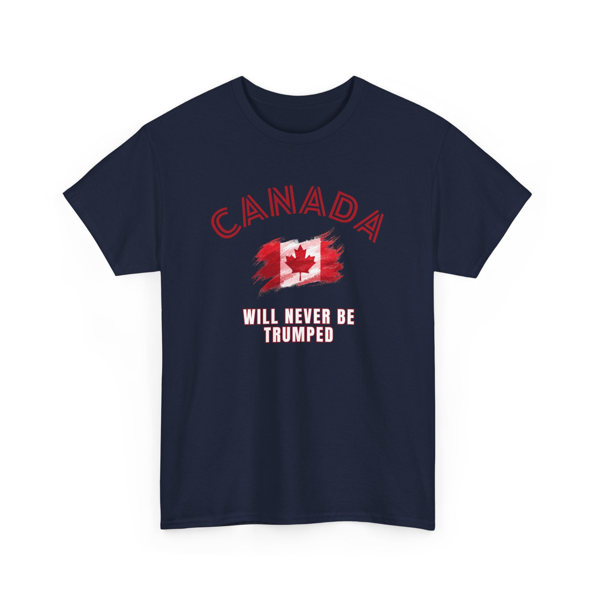 Canada Will Never Be Trumped Anti Trump T-Shirt