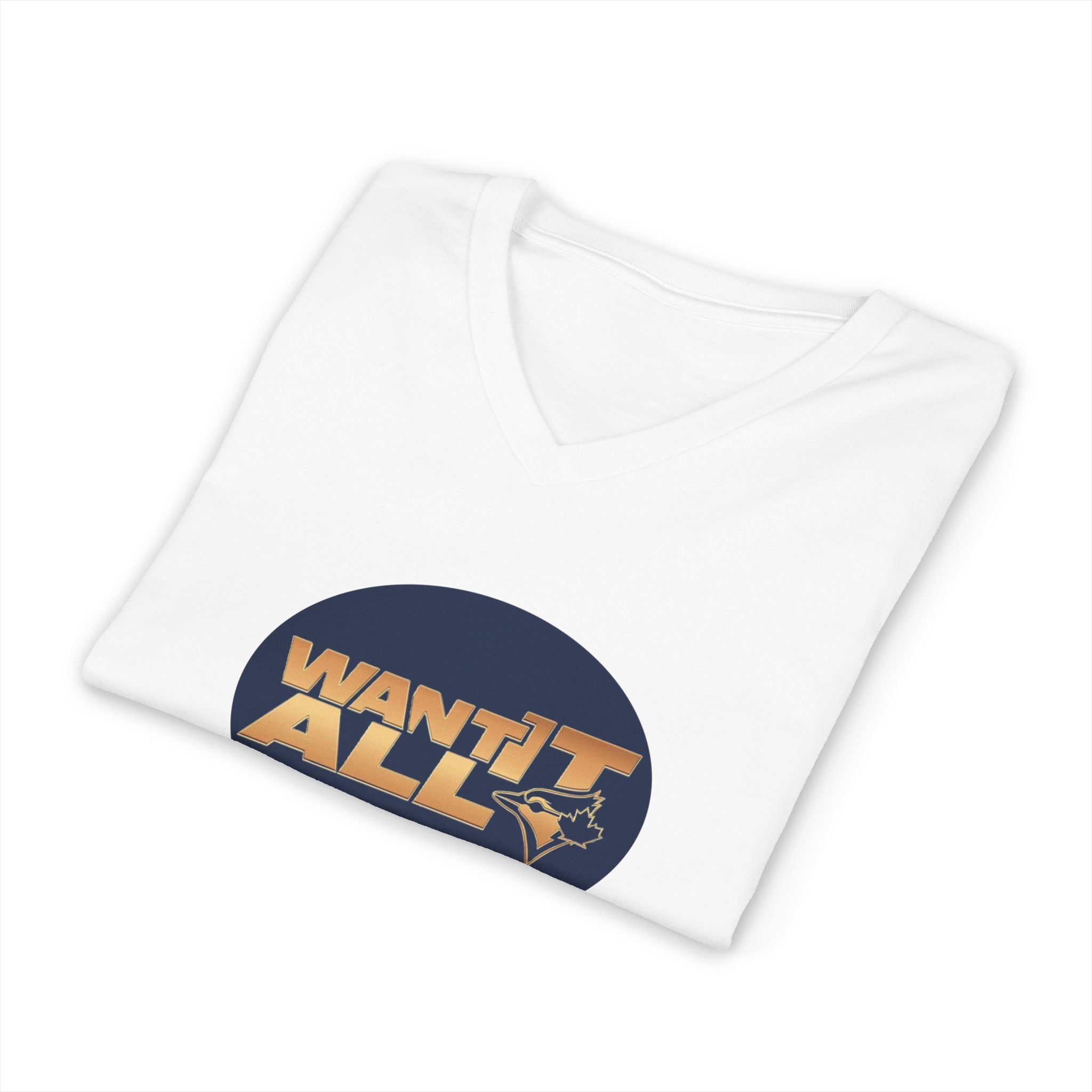 Toronto Blue Jays Want It All V-Neck T-Shirt