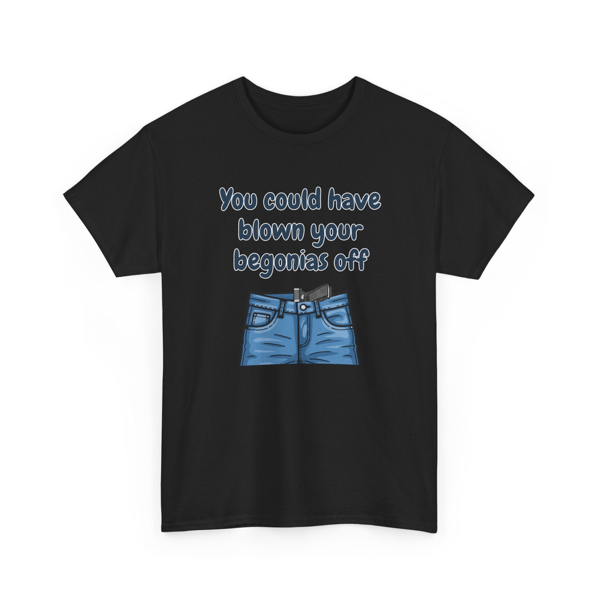 Chief Bradley Taylor You Could Have Blown Your Begonias Off T‑Shirt