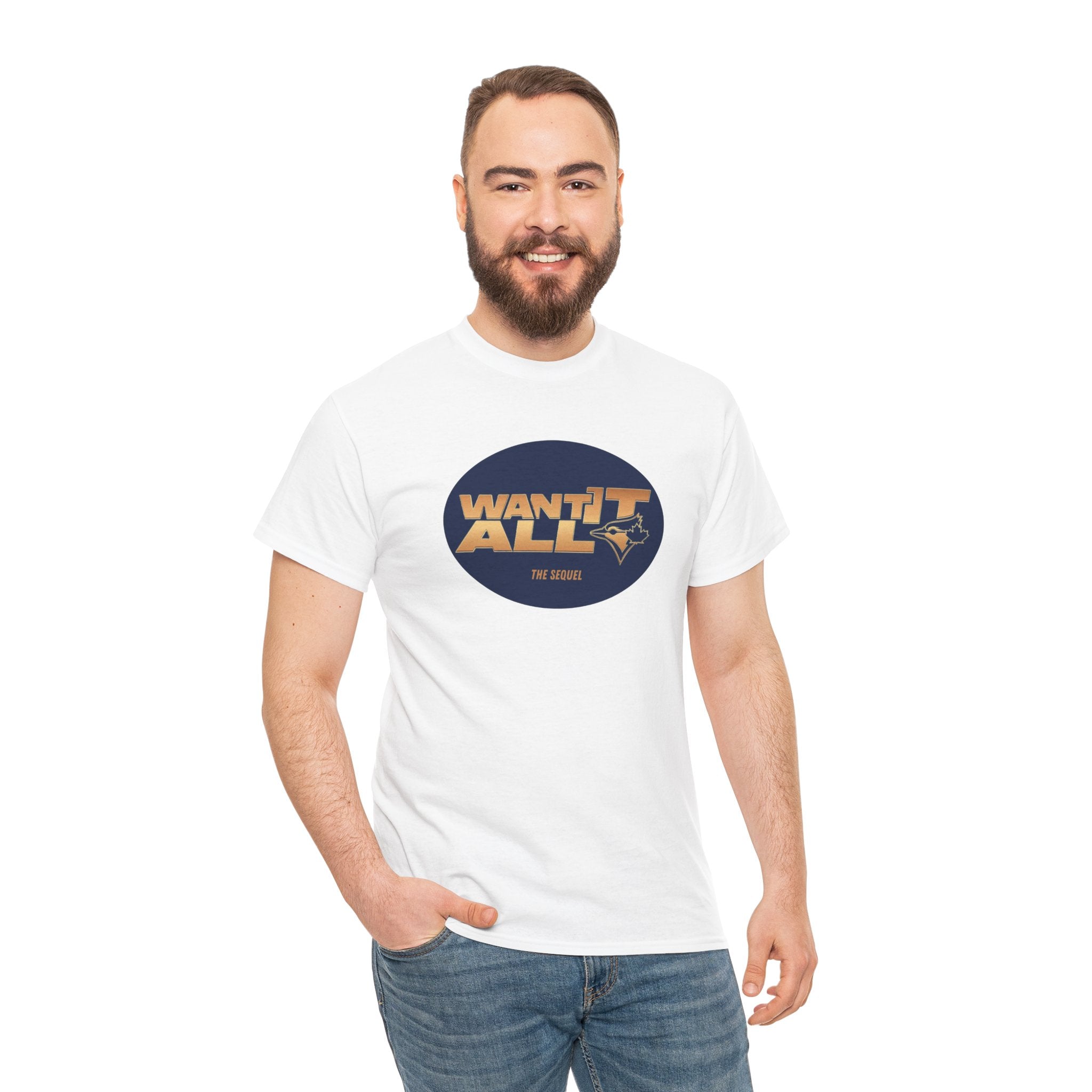 Toronto Blue Jays Want It All Sequel T-Shirt