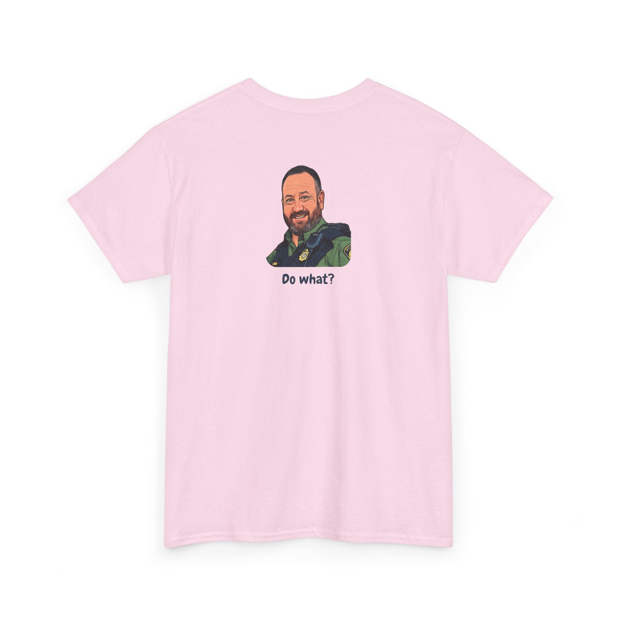 Chief Bradley Taylor You Could Have Blown Your Begonias Off Front/Back T‑Shirt