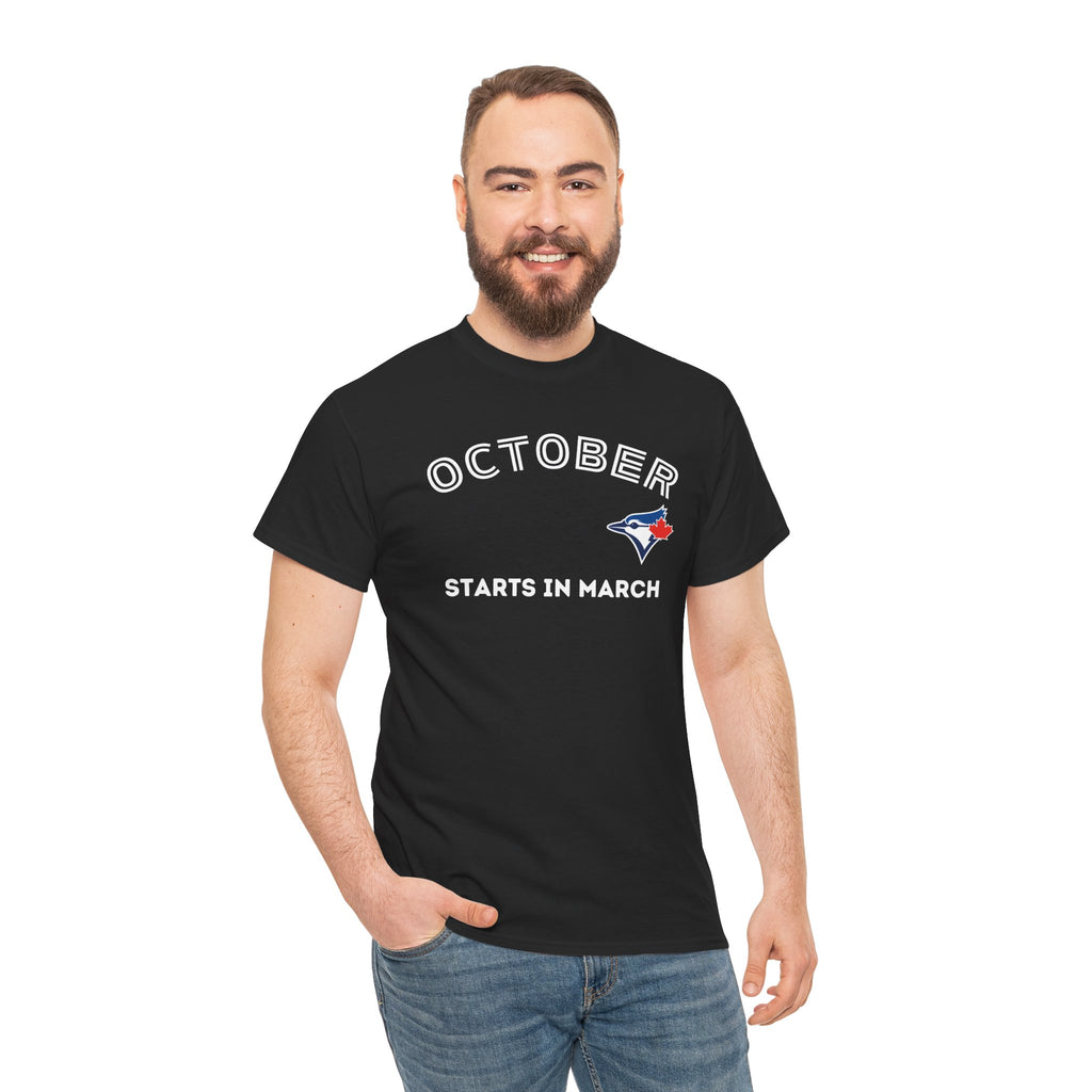 Toronto Blue Jays Arched October Starts in March T-Shirt