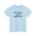 Chief Bradley Taylor You'll Freeze Your Begonias Off Front/Back T‑Shirt