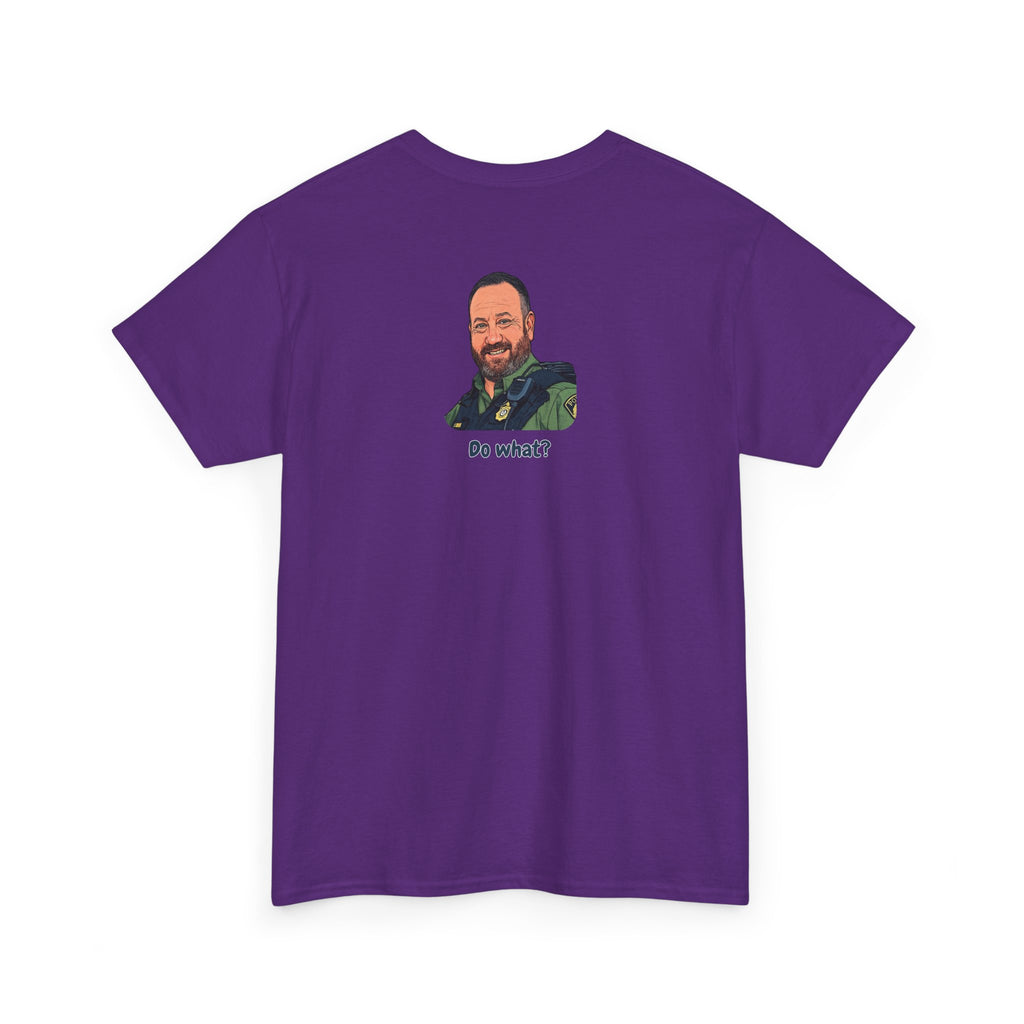 Chief Bradley Taylor You'll Freeze Your Begonias Off Front/Back T‑Shirt