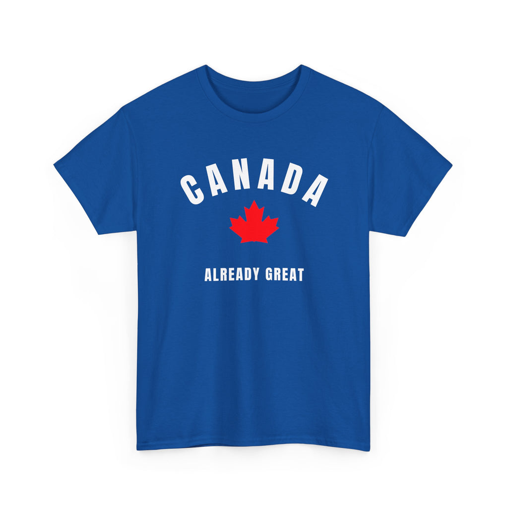 Canada Already Great Anti Trump T-Shirt
