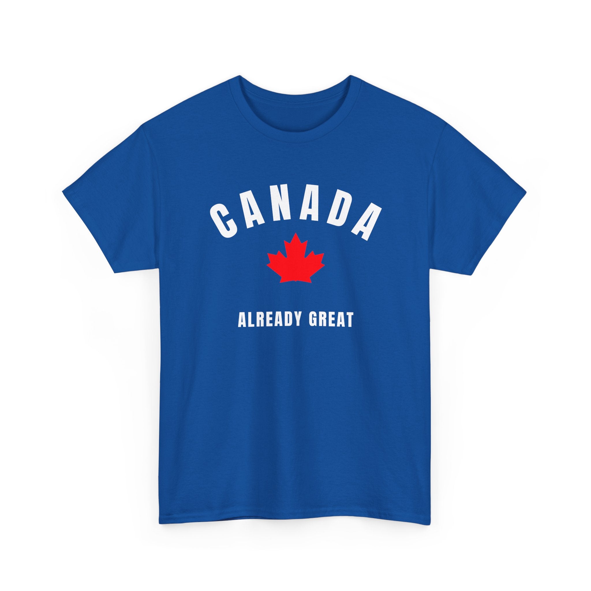 Canada Already Great Anti Trump T-Shirt