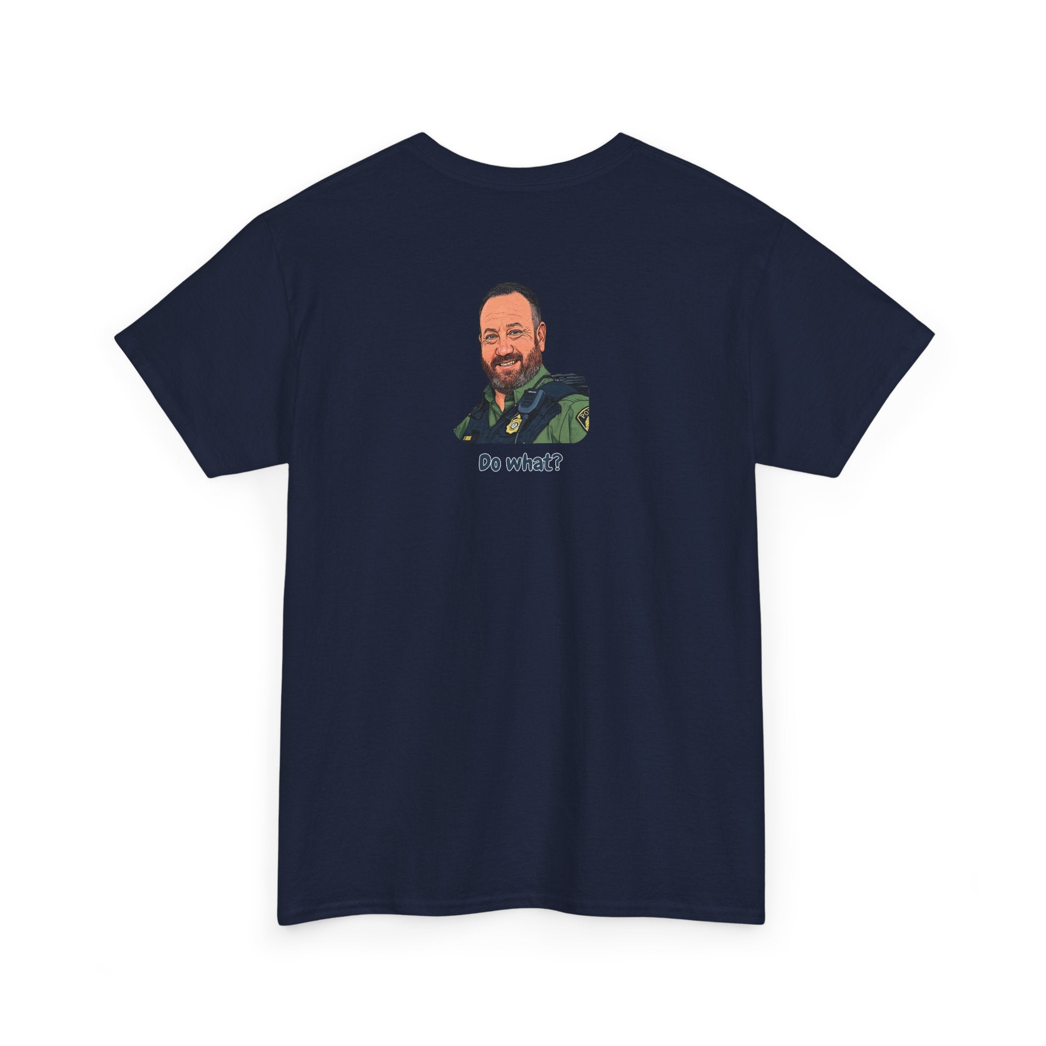 Chief Bradley Taylor You'll Freeze Your Begonias Off Front/Back T‑Shirt