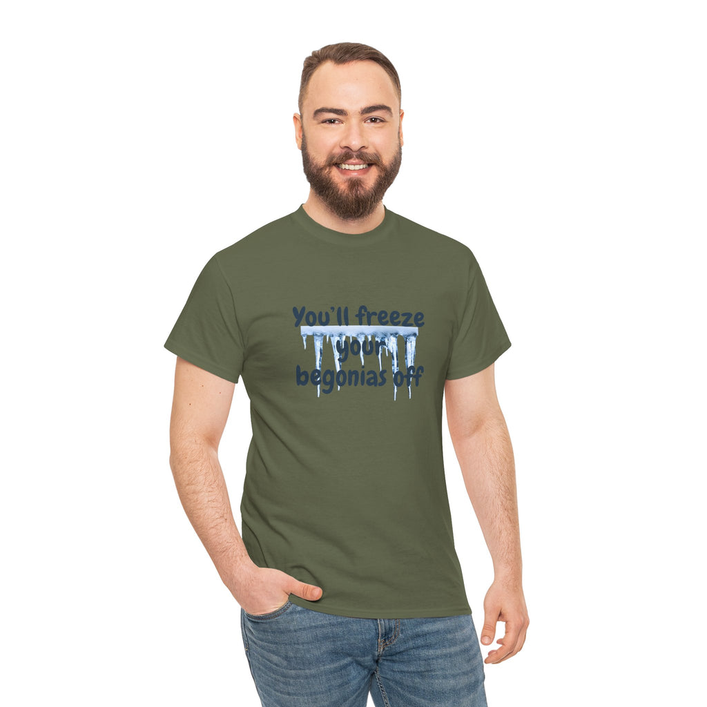 Chief Bradley Taylor You'll Freeze Your Begonias Off T‑Shirt
