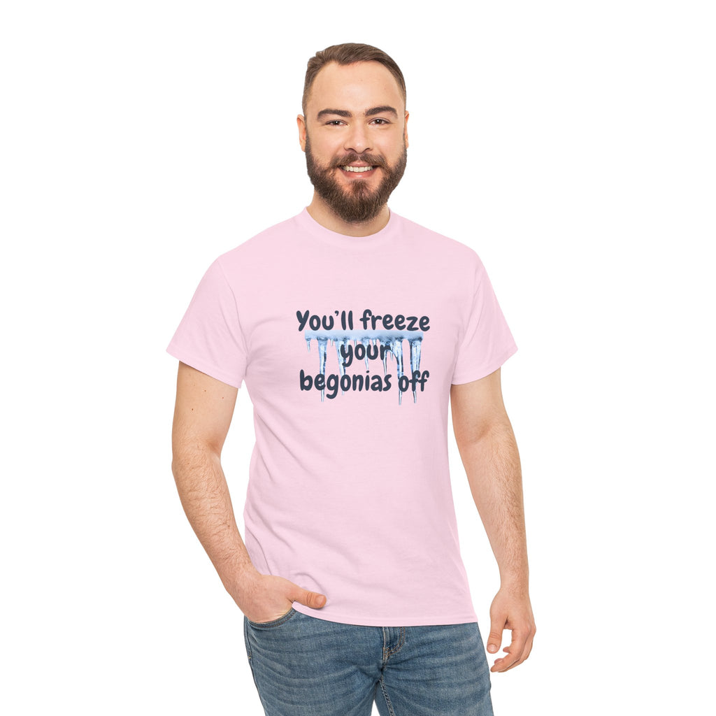 Chief Bradley Taylor You'll Freeze Your Begonias Off T‑Shirt