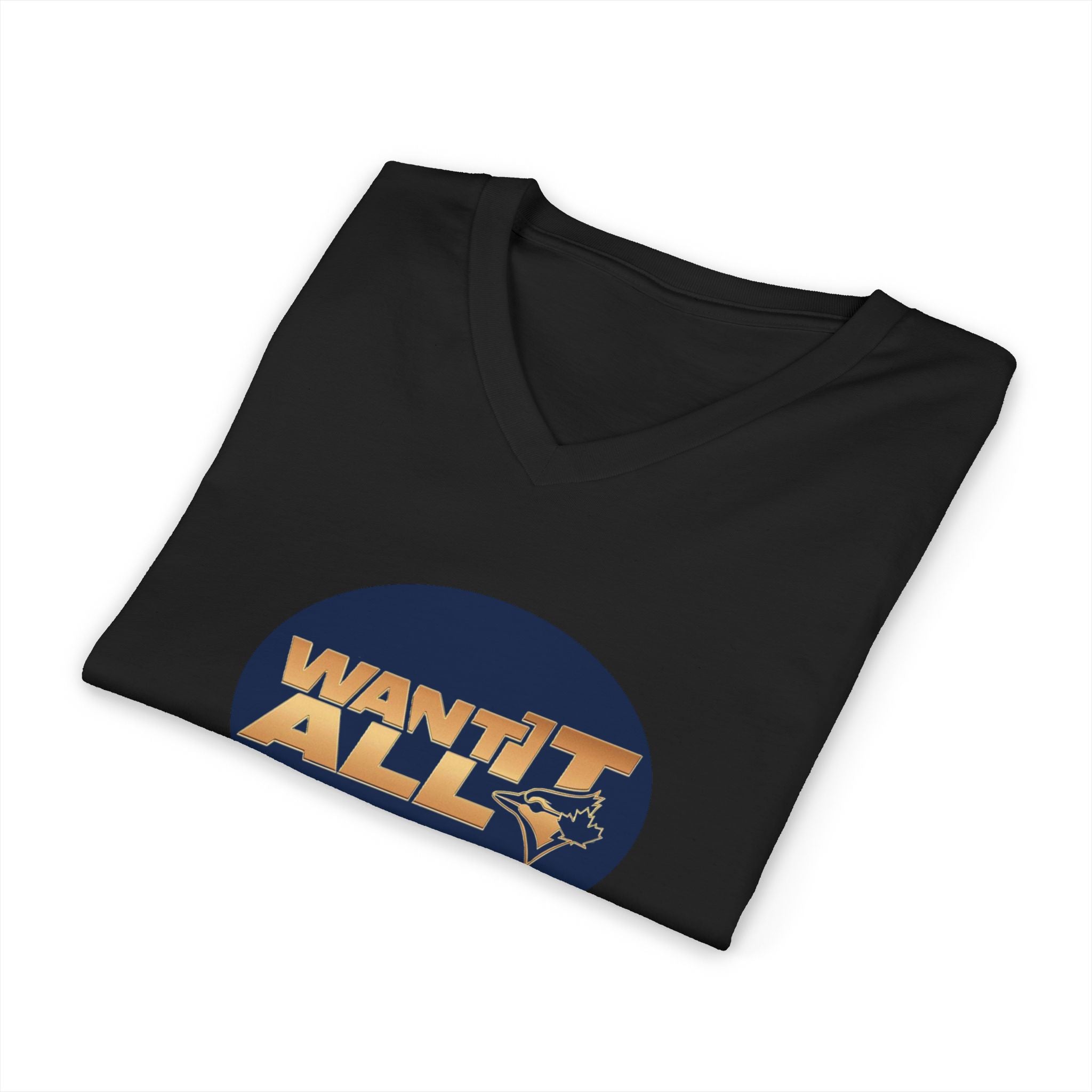 Toronto Blue Jays Want It All V-Neck T-Shirt