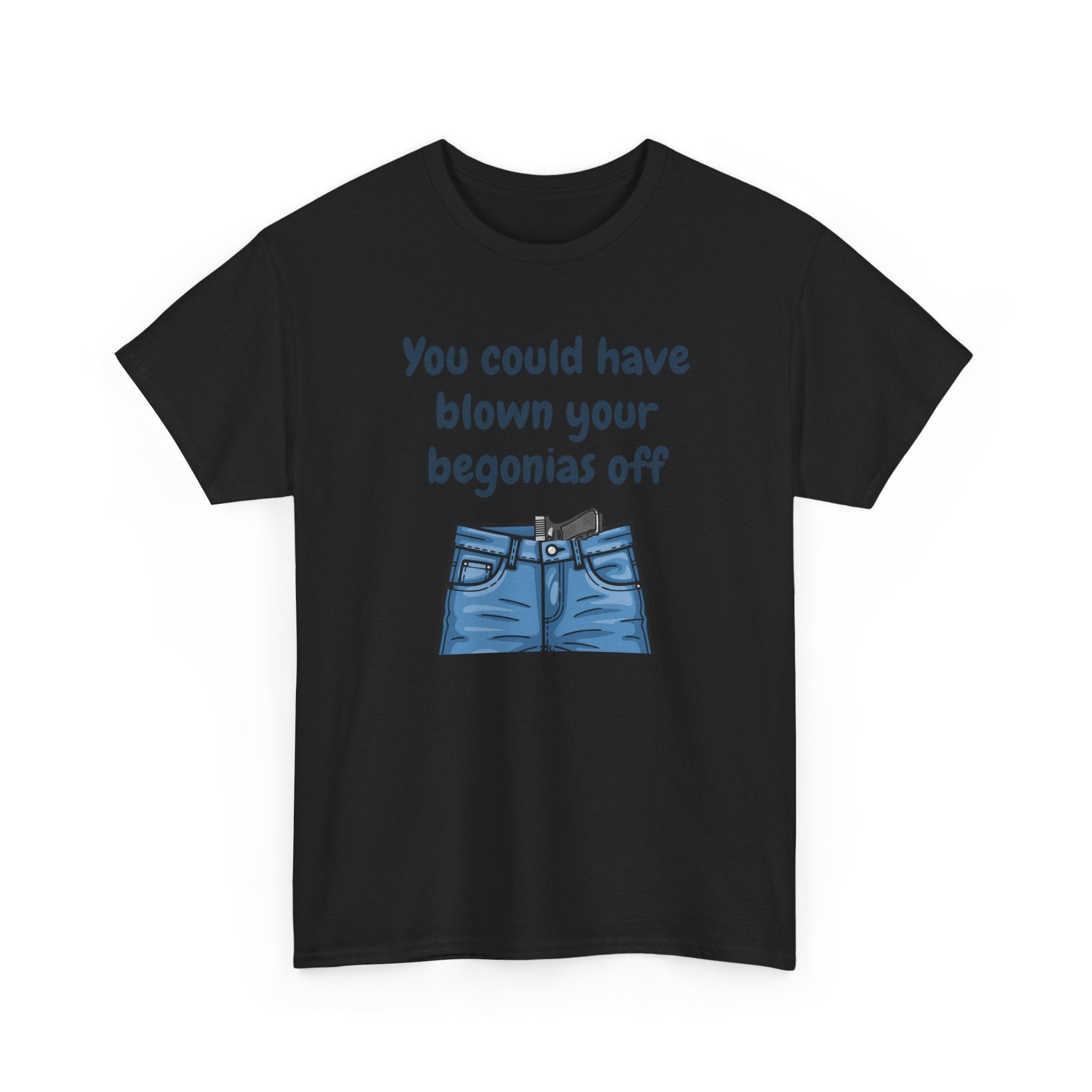 Chief Bradley Taylor You Could Have Blown Your Begonias Off Front/Back T‑Shirt
