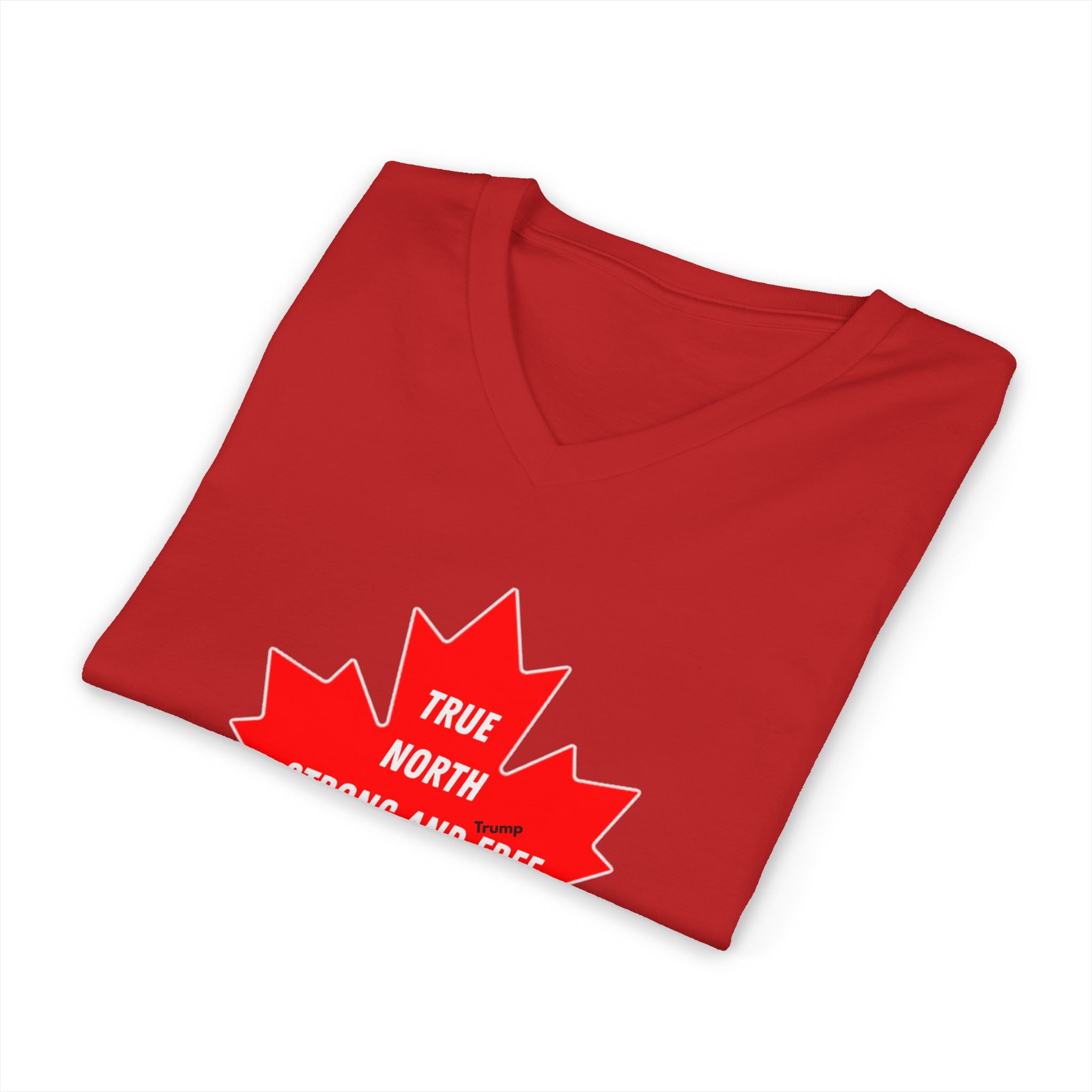 Canada True North Strong and Free Anti Trump V-Neck T-Shirt