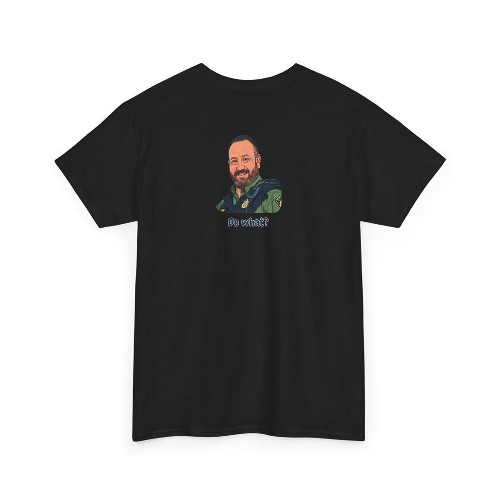 Chief Bradley Taylor You'll Freeze Your Begonias Off Front/Back T‑Shirt