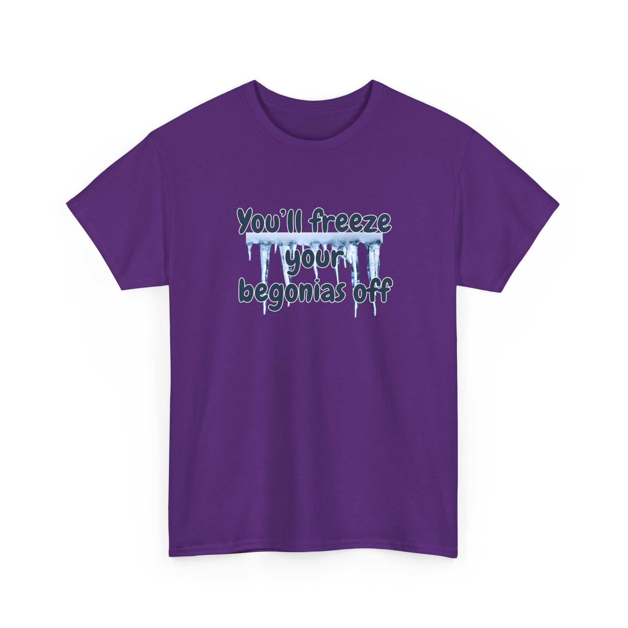 Chief Bradley Taylor You'll Freeze Your Begonias Off Front/Back T‑Shirt