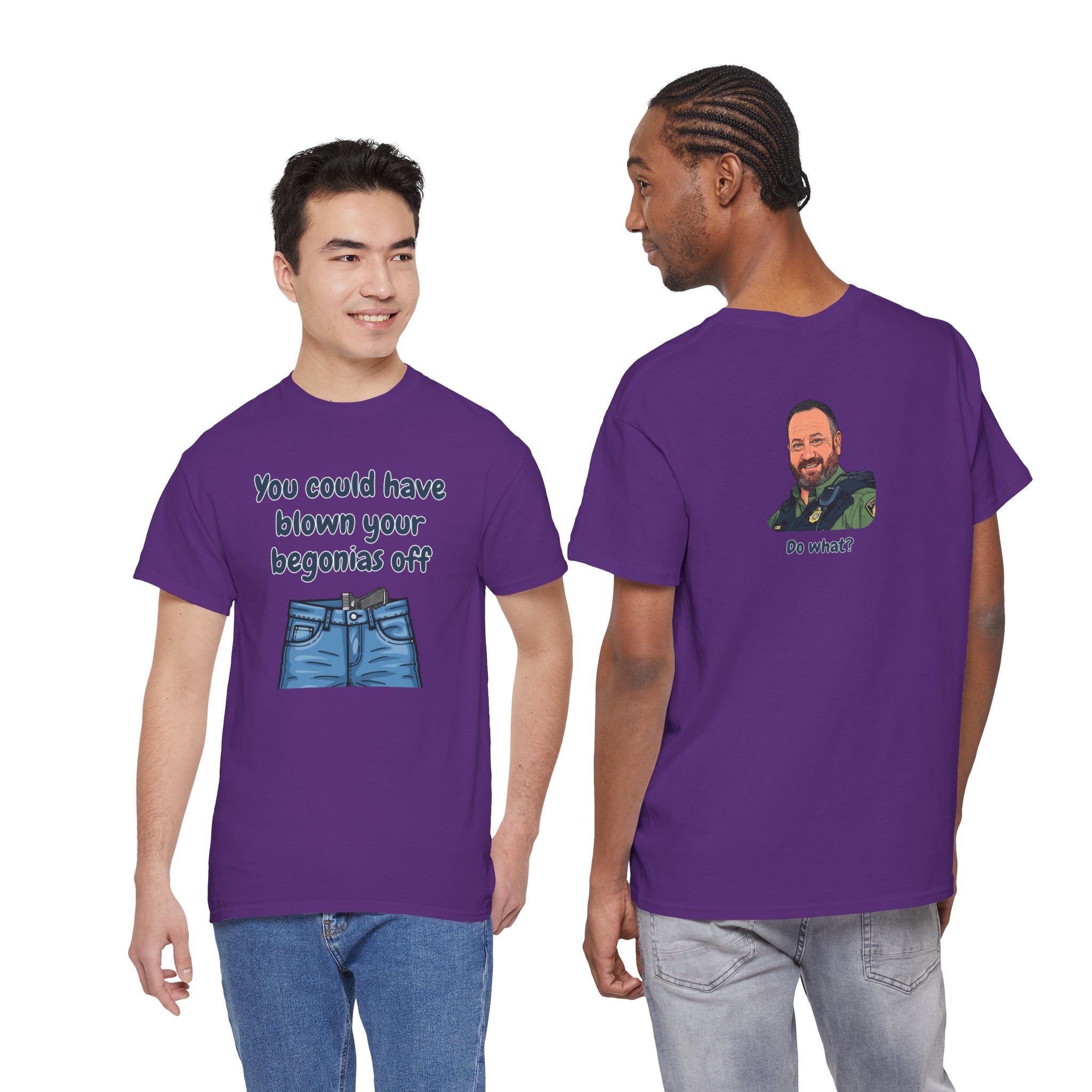 Chief Bradley Taylor You Could Have Blown Your Begonias Off Front/Back T‑Shirt