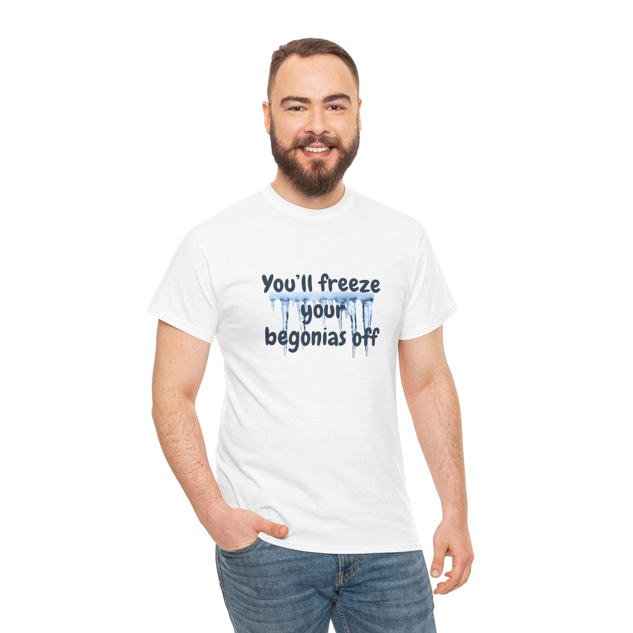 Chief Bradley Taylor You'll Freeze Your Begonias Off T‑Shirt