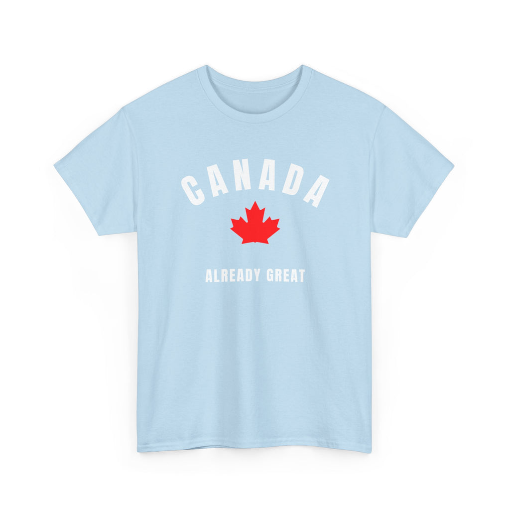 Canada Already Great Anti Trump T-Shirt