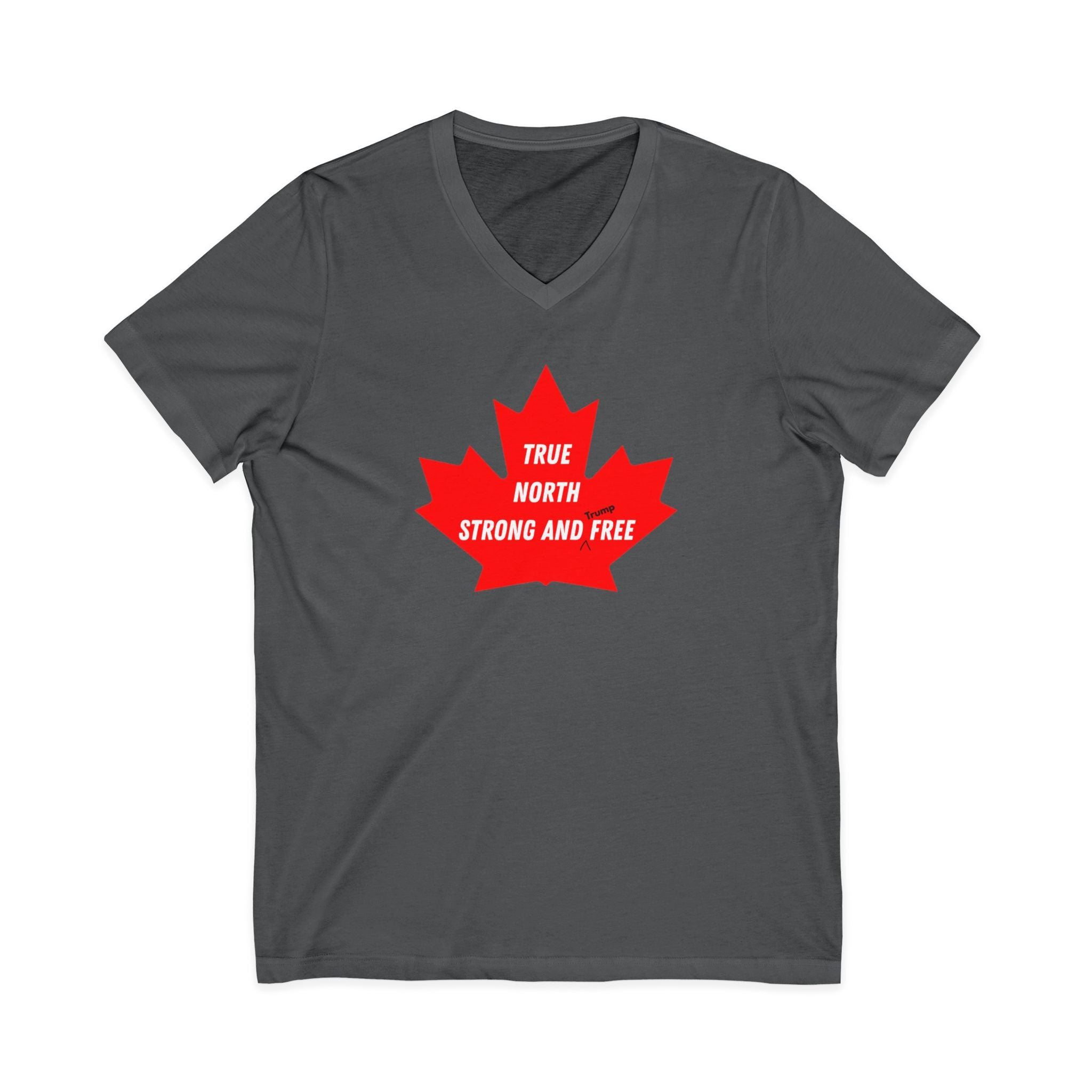 Canada True North Strong and Free Anti Trump V-Neck T-Shirt