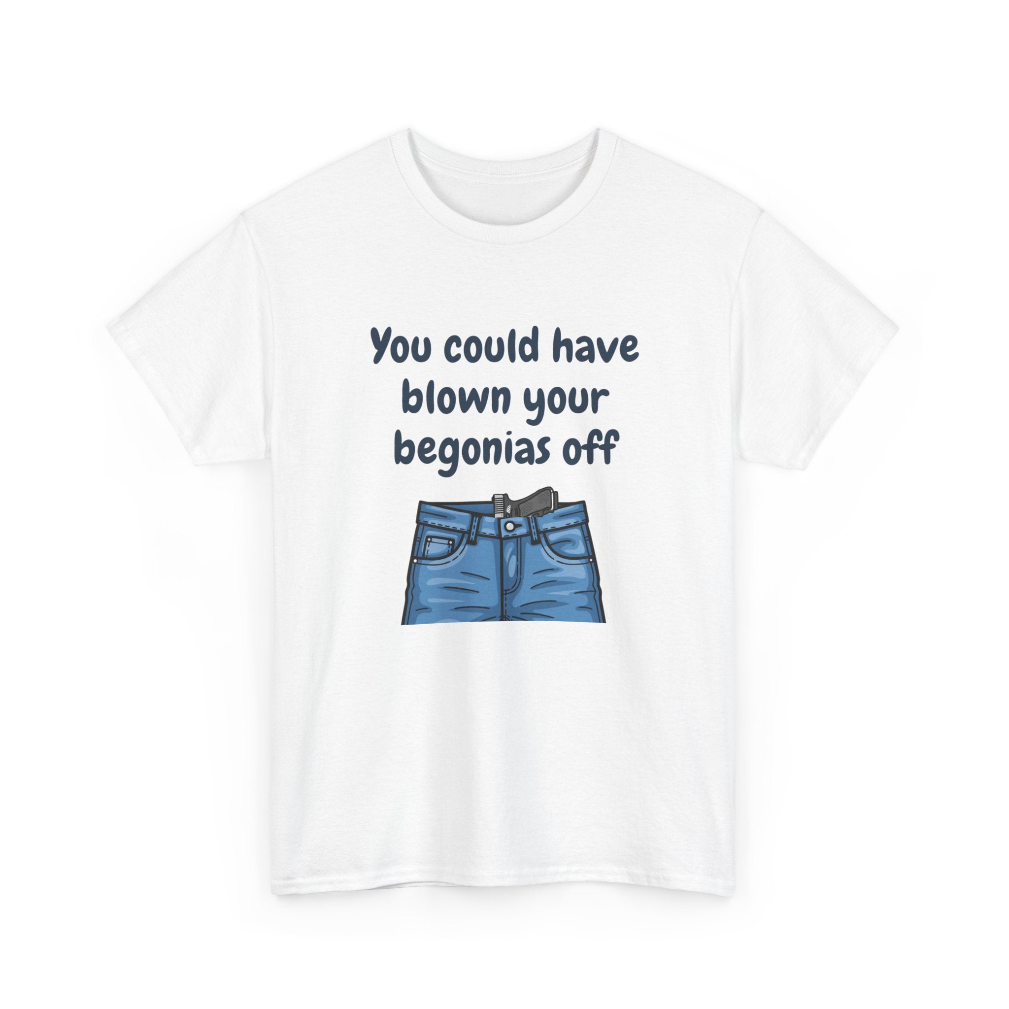 Chief Bradley Taylor You Could Have Blown Your Begonias Off T‑Shirt