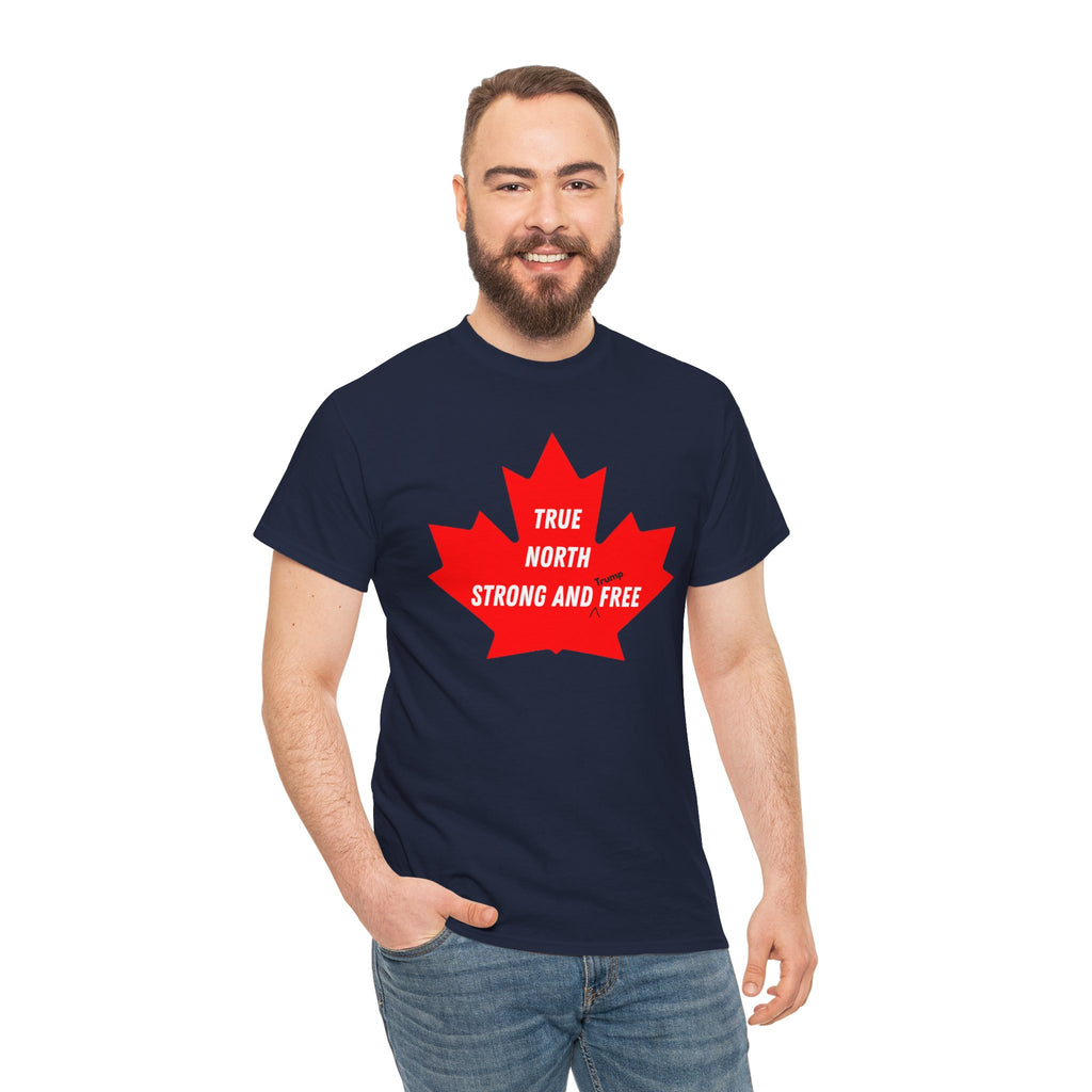 Canada True North Strong and Free Anti Trump T‑Shirt