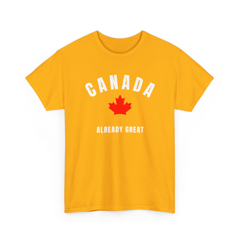 Canada Already Great Anti Trump T-Shirt