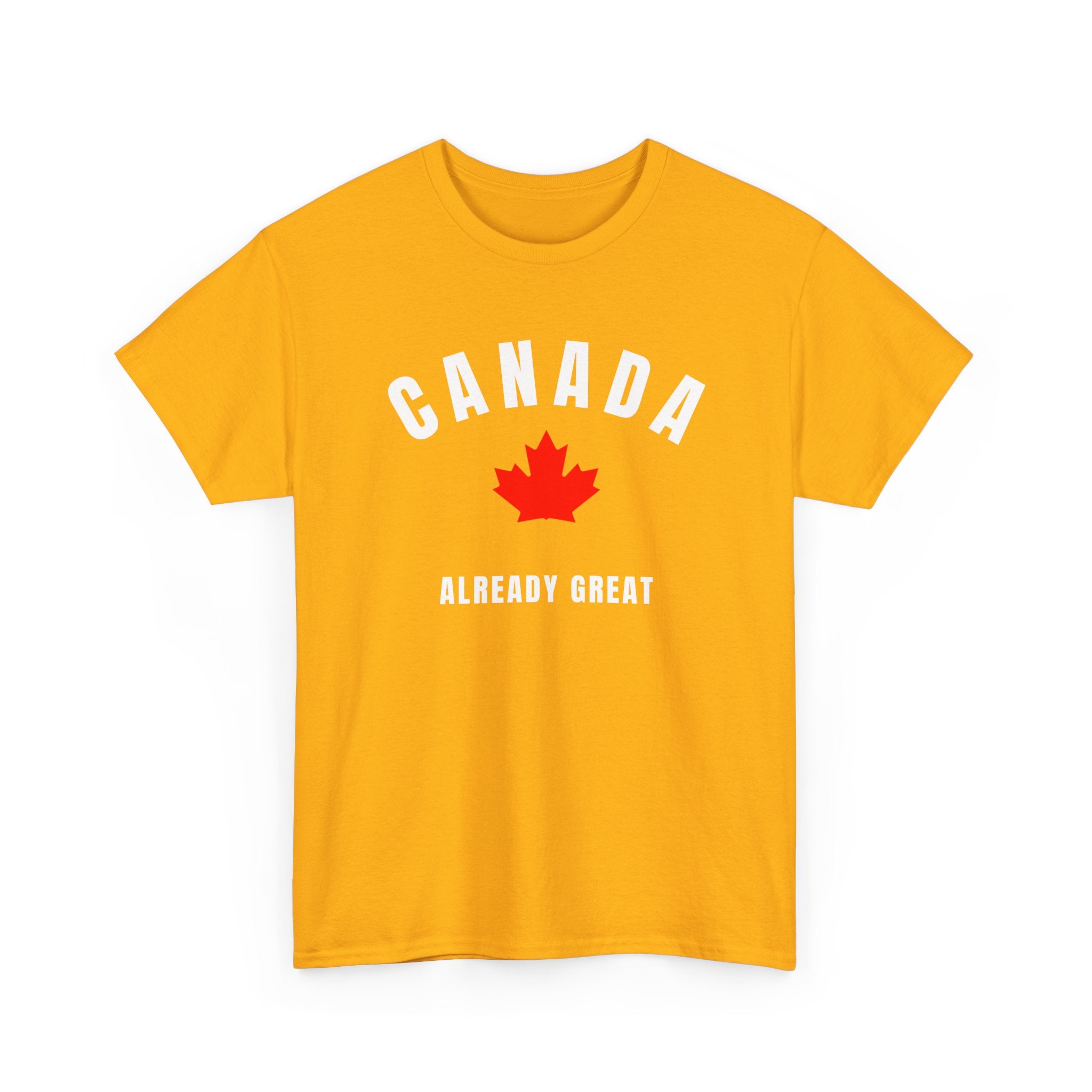 Canada Already Great Anti Trump T-Shirt