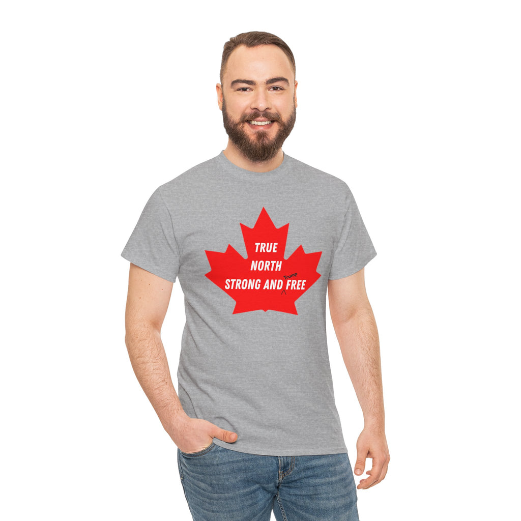 Canada True North Strong and Free Anti Trump T‑Shirt