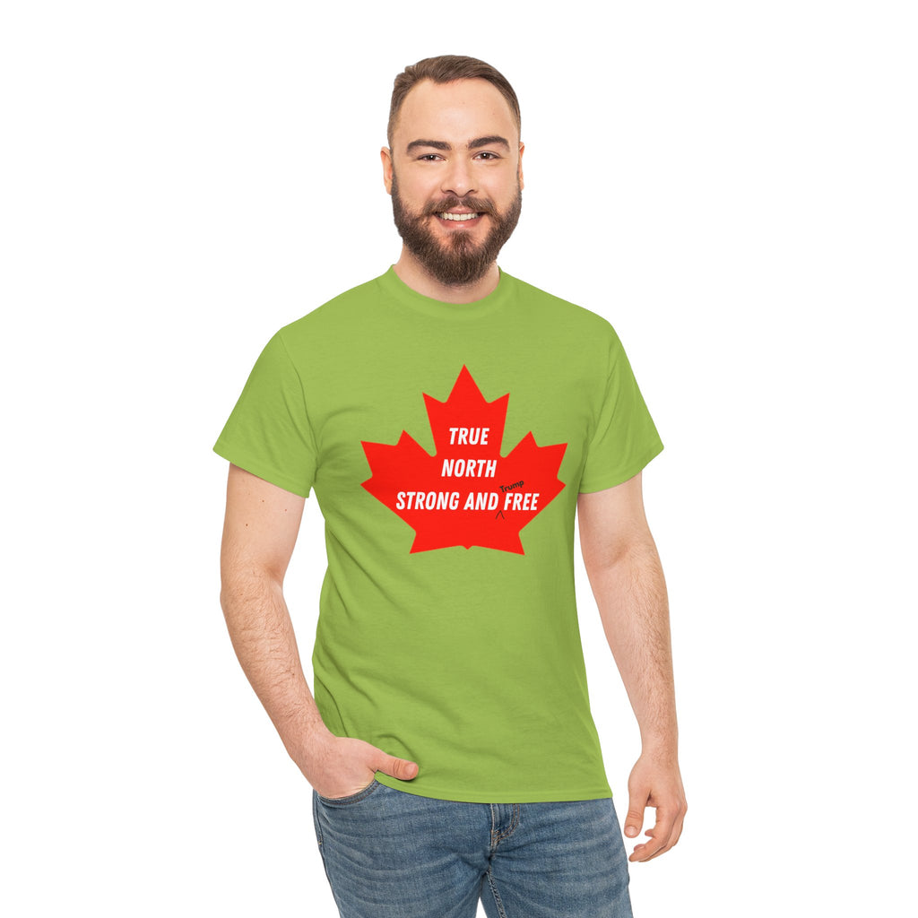Canada True North Strong and Free Anti Trump T‑Shirt