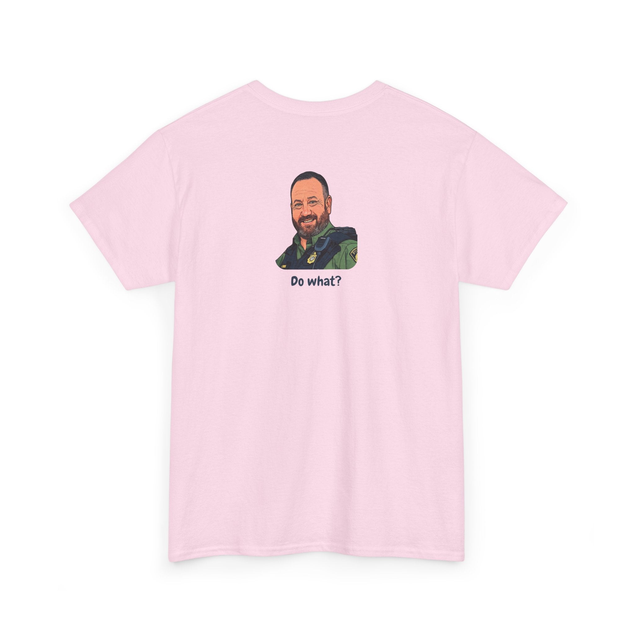 Chief Bradley Taylor You'll Freeze Your Begonias Off Front/Back T‑Shirt