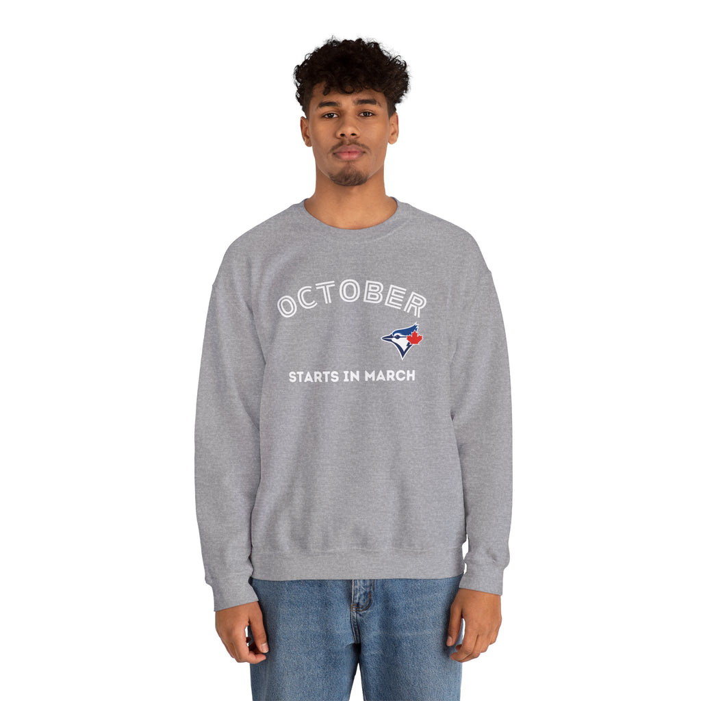 Toronto Blue Jays October Starts in March Sweatshirt