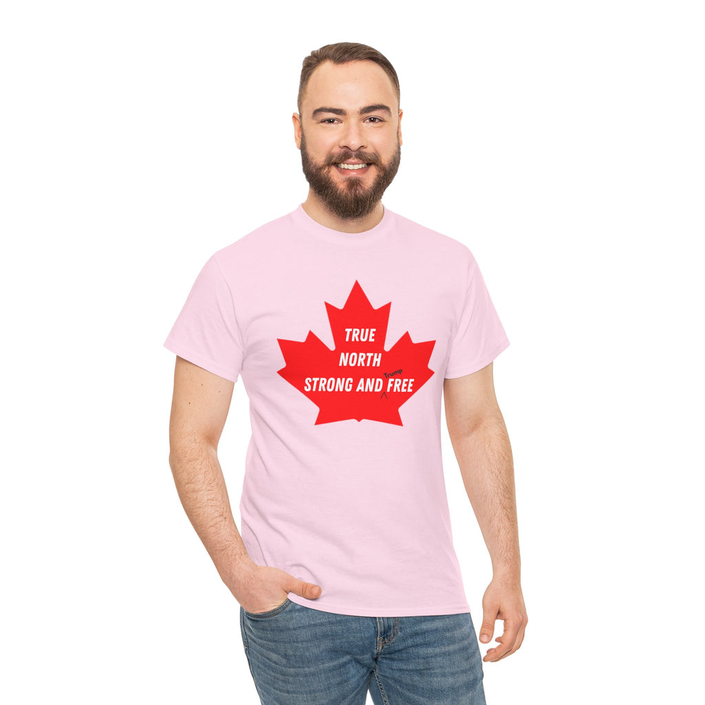 Canada True North Strong and Free Anti Trump T‑Shirt