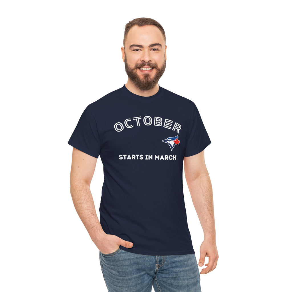 Toronto Blue Jays Arched October Starts in March T-Shirt
