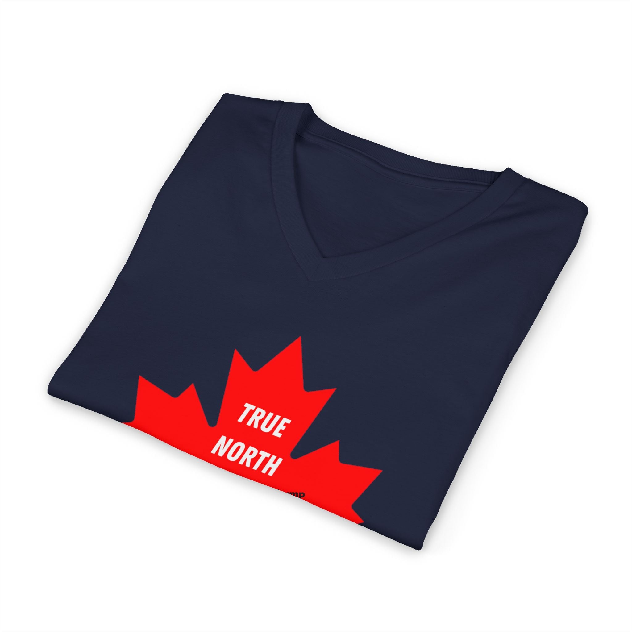 Canada True North Strong and Free Anti Trump V-Neck T-Shirt