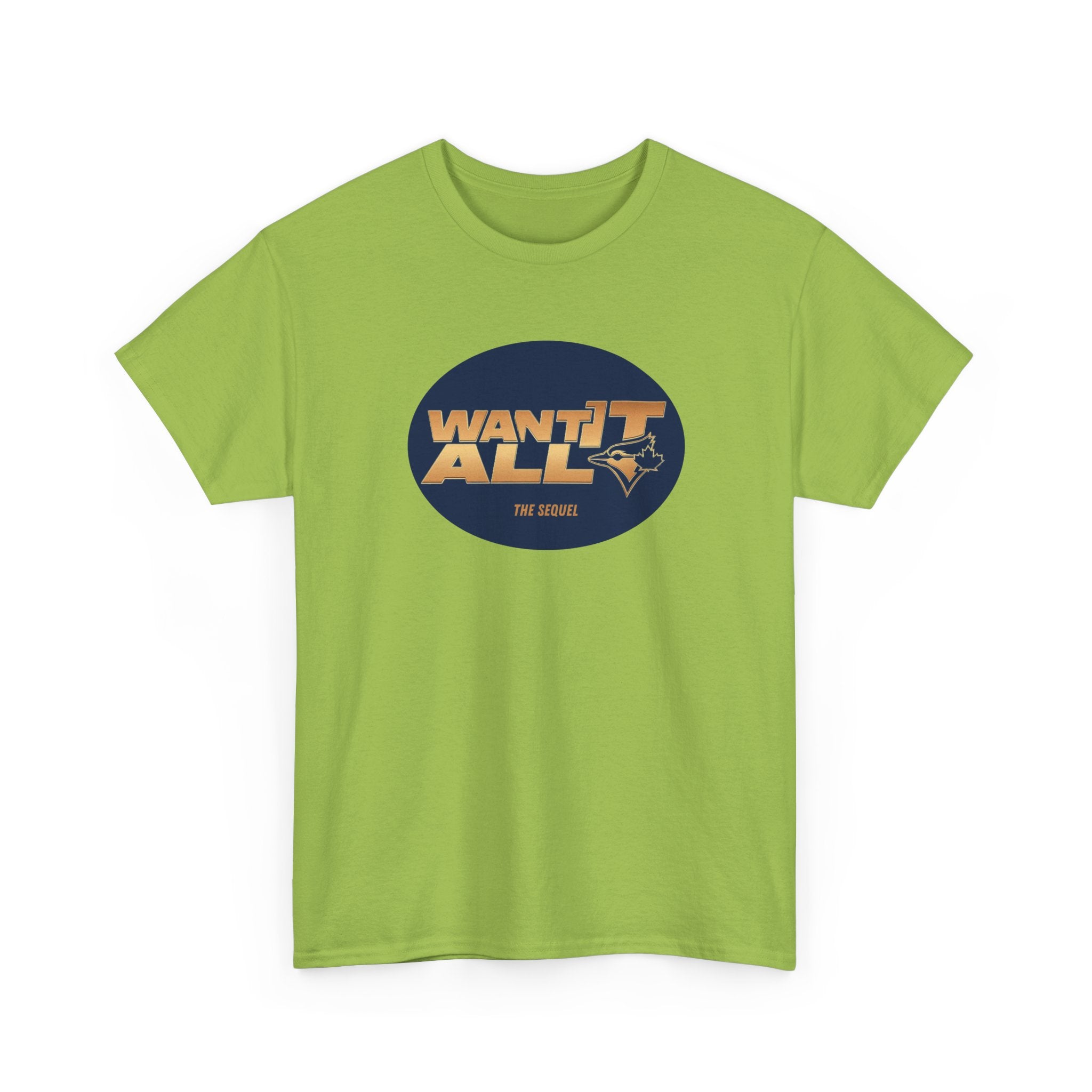 Toronto Blue Jays Want It All Sequel T-Shirt