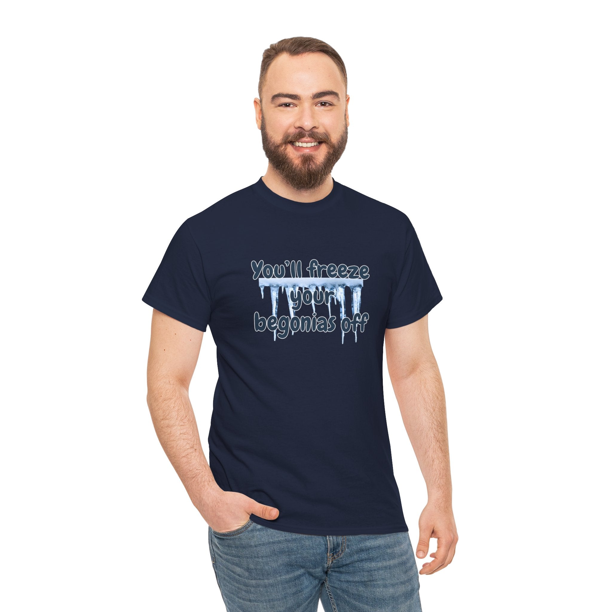 Chief Bradley Taylor You'll Freeze Your Begonias Off T‑Shirt