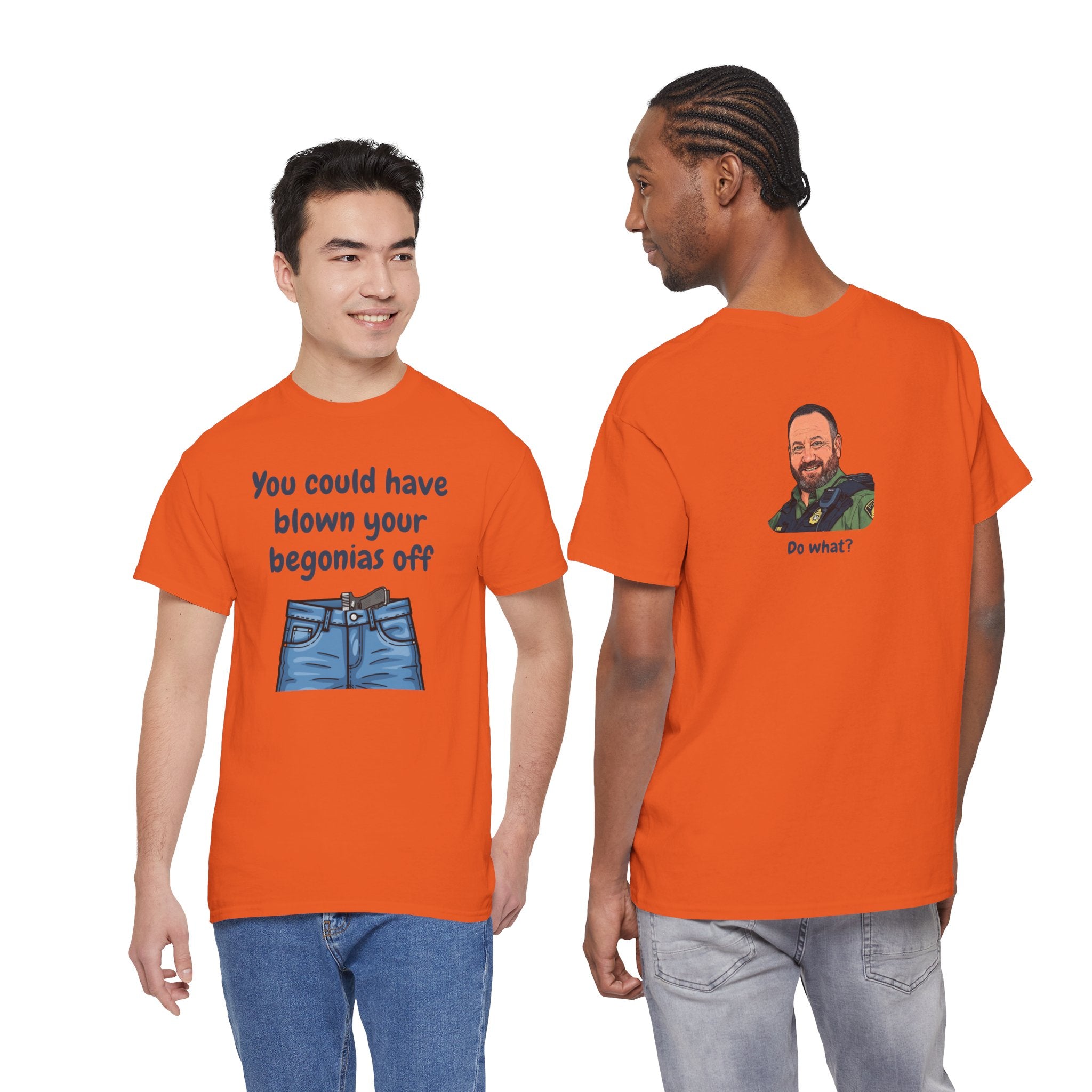 Chief Bradley Taylor You Could Have Blown Your Begonias Off Front/Back T‑Shirt