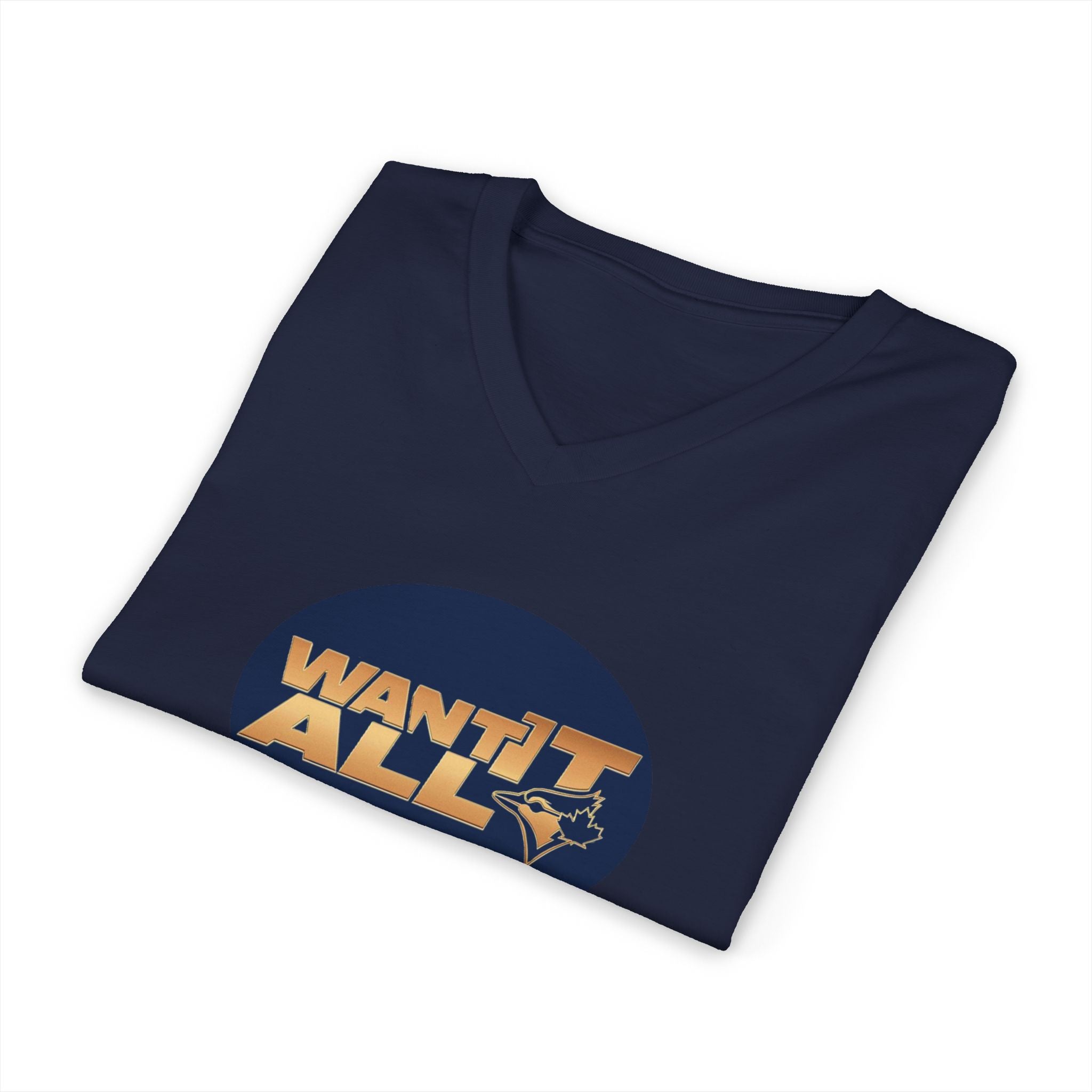 Toronto Blue Jays Want It All V-Neck T-Shirt