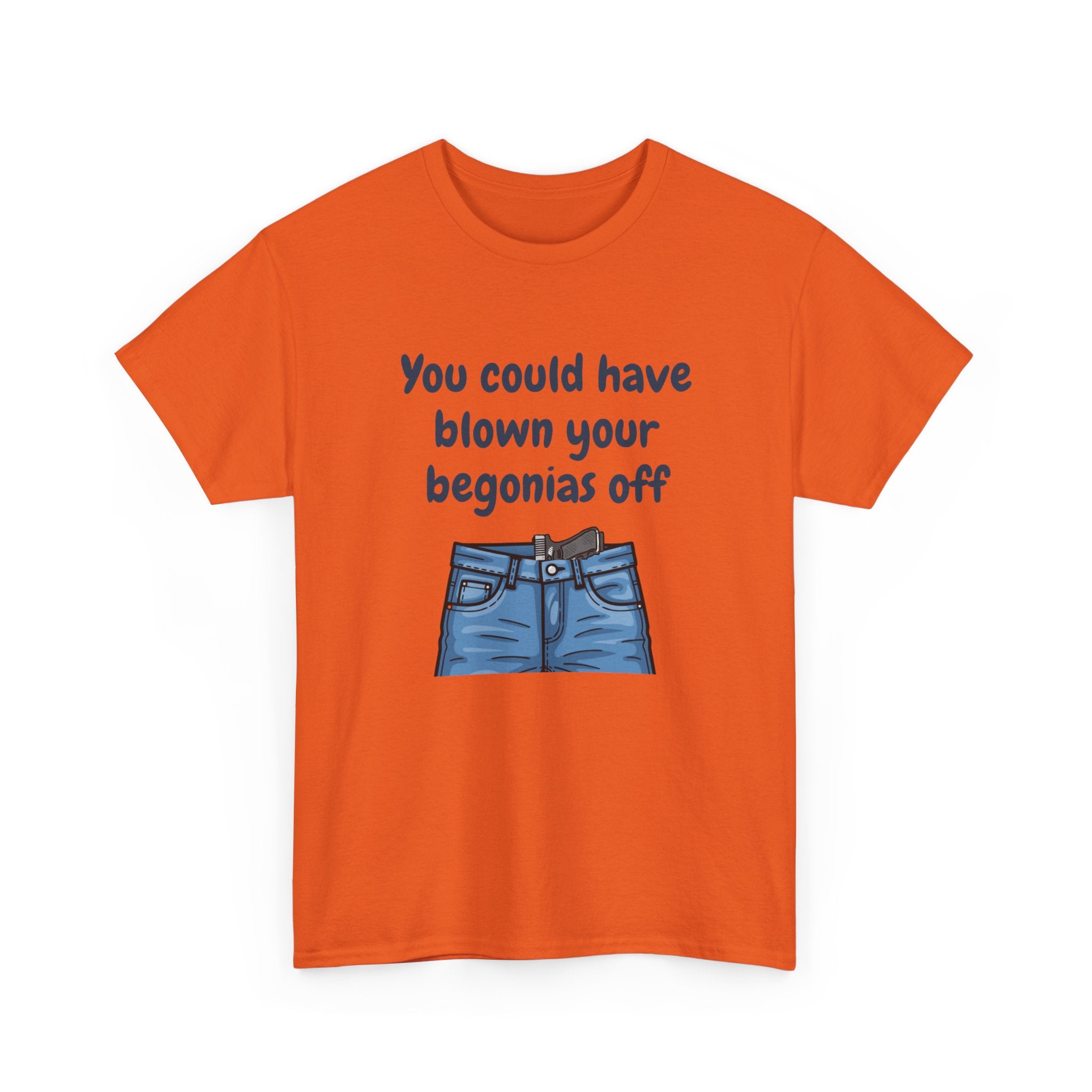 Chief Bradley Taylor You Could Have Blown Your Begonias Off T‑Shirt