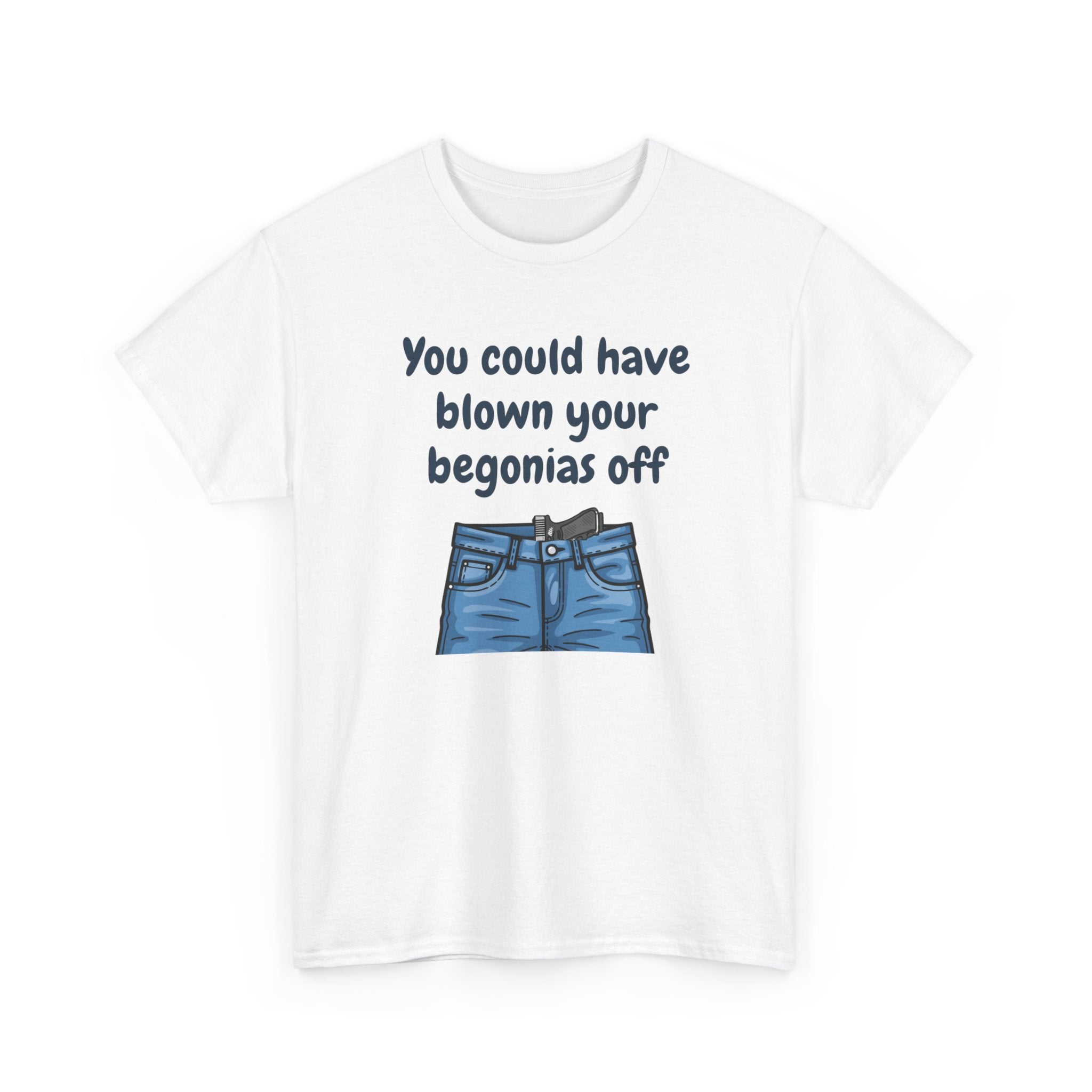 Chief Bradley Taylor You Could Have Blown Your Begonias Off Front/Back T‑Shirt