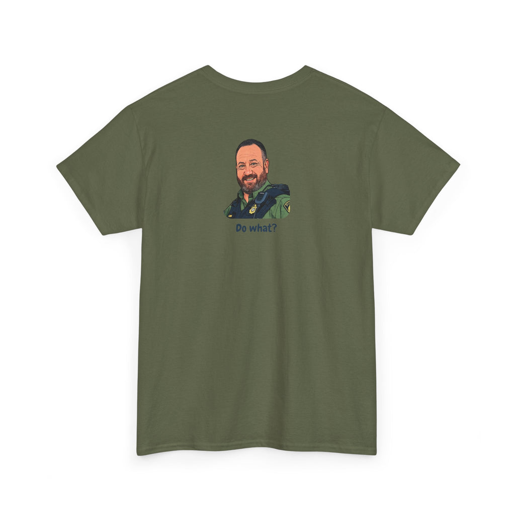 Chief Bradley Taylor You'll Freeze Your Begonias Off Front/Back T‑Shirt