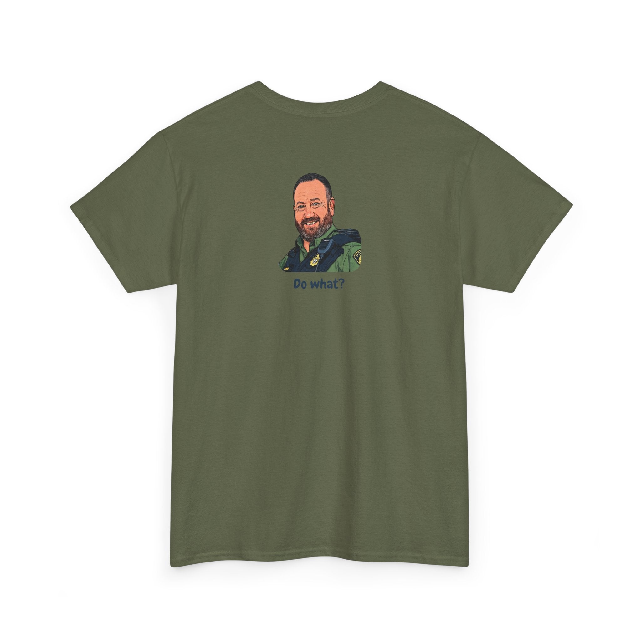 Chief Bradley Taylor You'll Freeze Your Begonias Off Front/Back T‑Shirt