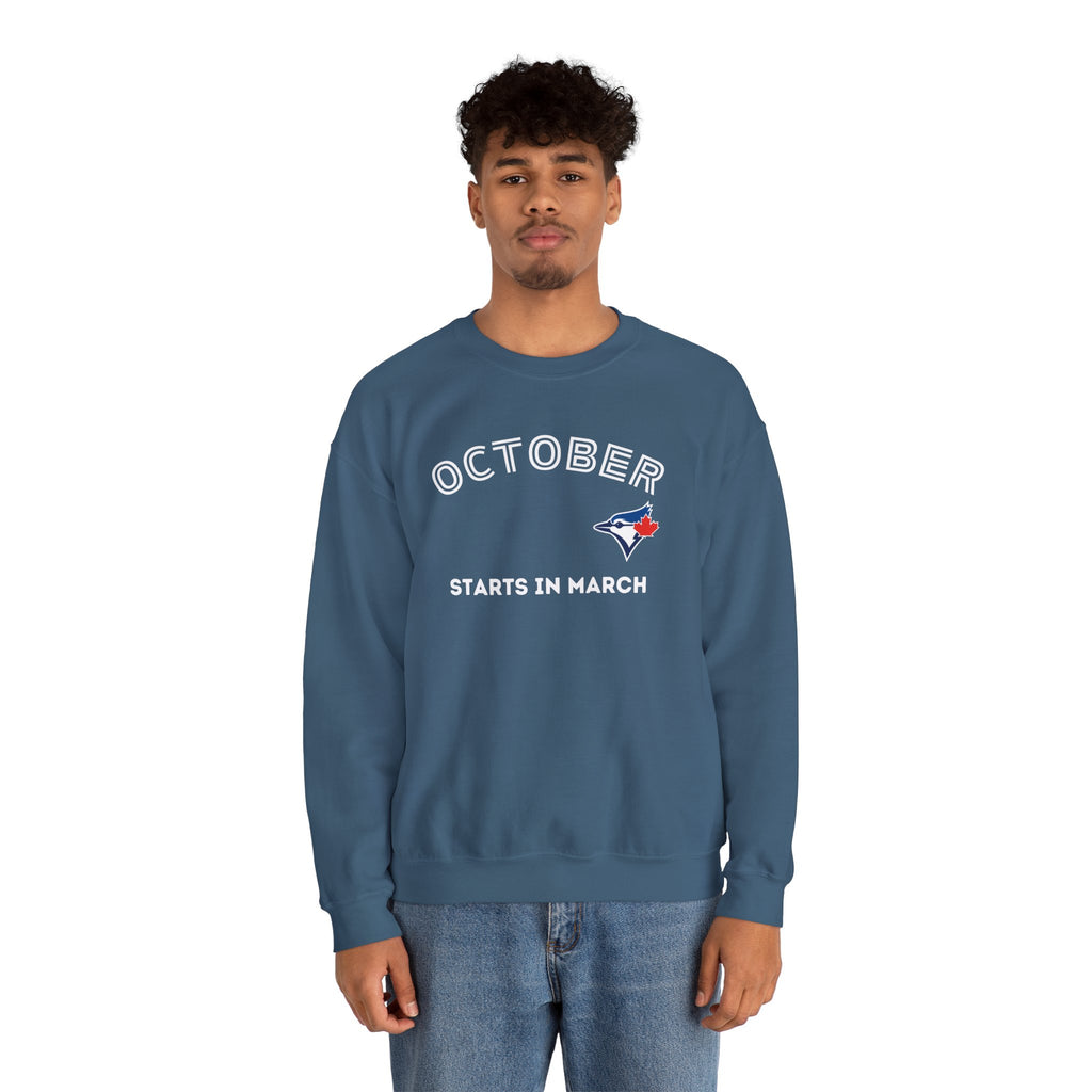 Toronto Blue Jays October Starts in March Sweatshirt
