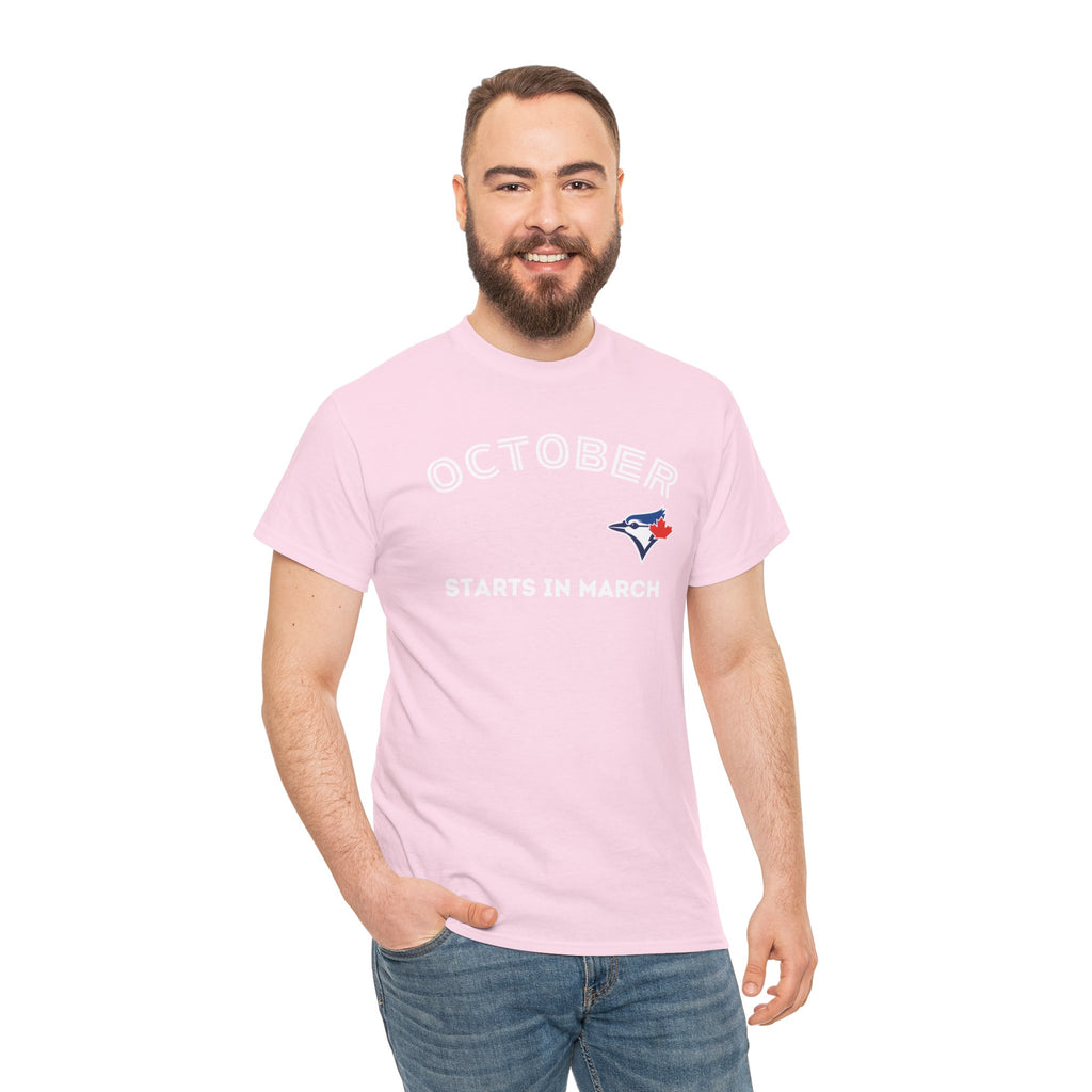 Toronto Blue Jays Arched October Starts in March T-Shirt