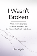 I Wasn't Broken - by Lisa Wylie