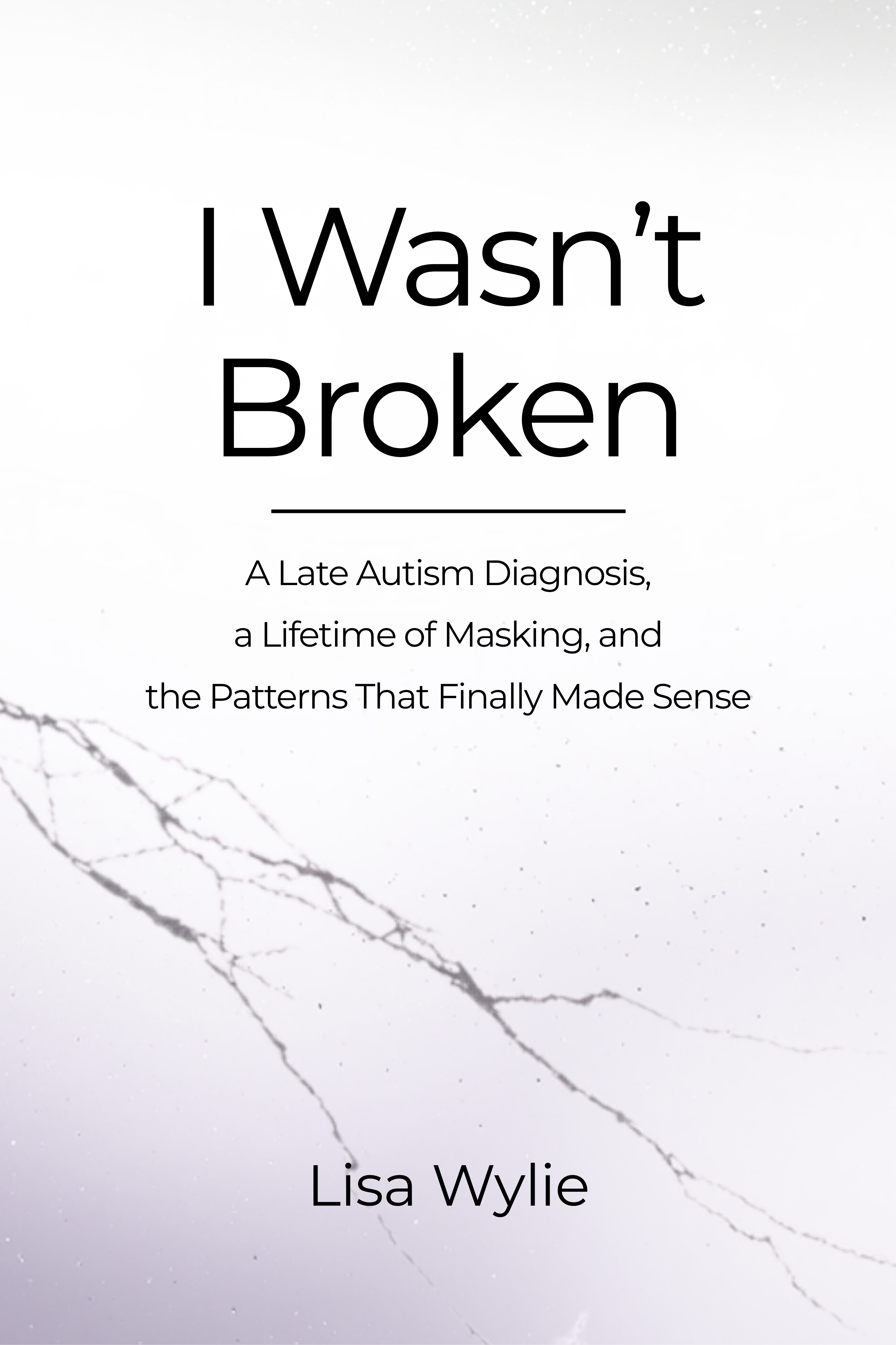I Wasn't Broken - by Lisa Wylie